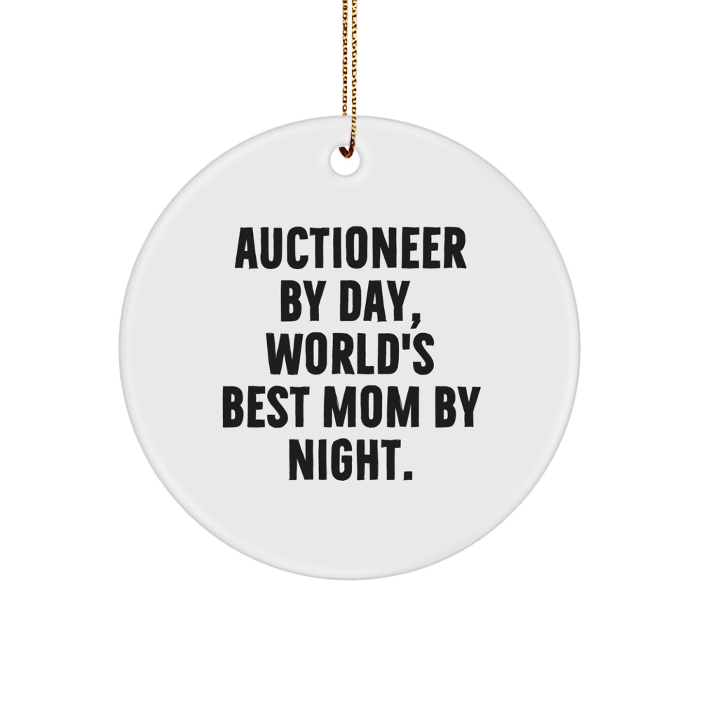 Unique Gifts from Mom to World's Best Auctioneer by Day, Christmas Circle Ornament - Image 1