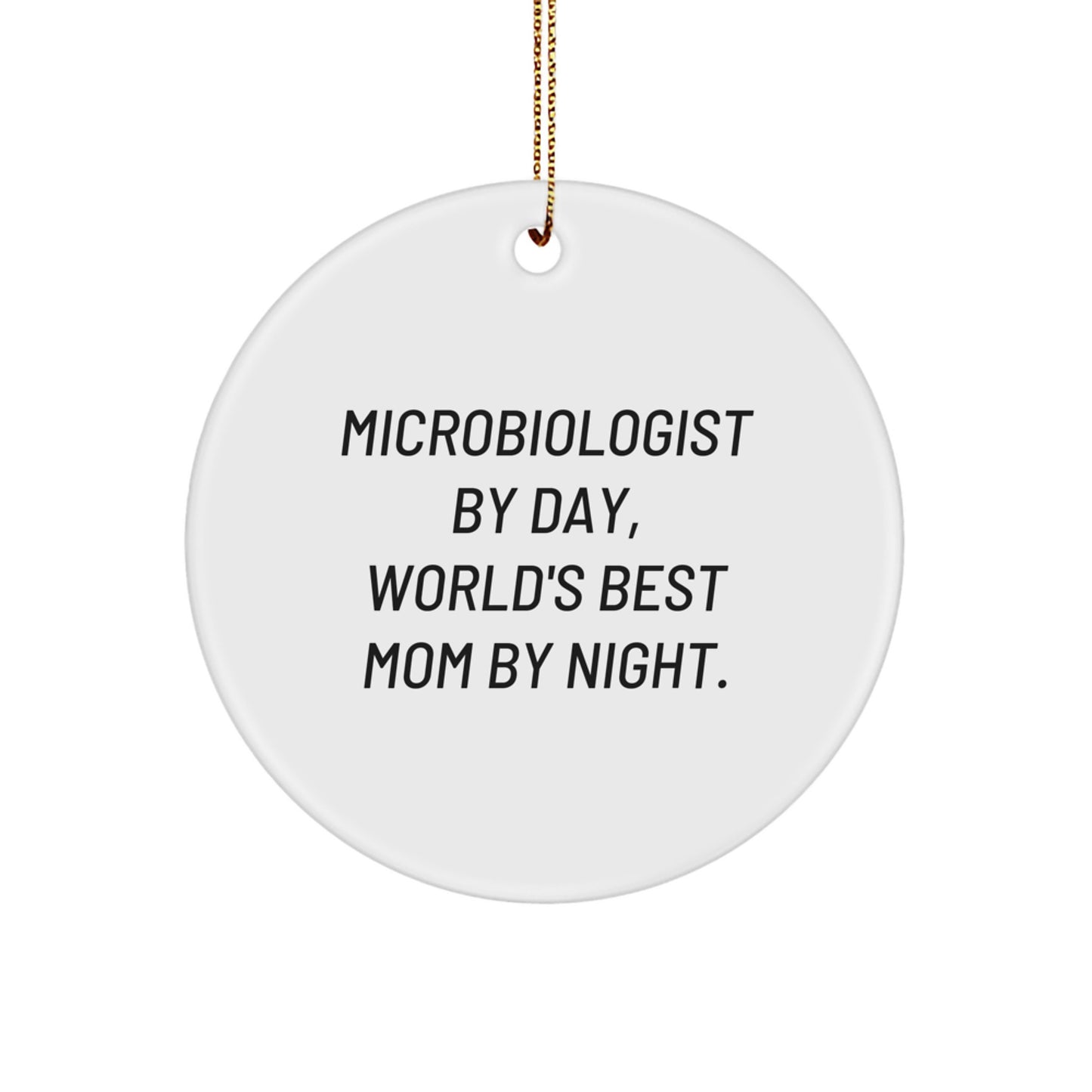 Microbiologist Gifts, Circle Ornament, Funny Quote Christmas Decor, 'Microbiologist By Day, World's Best Mom By Night.' from Friends to Family - Image 1