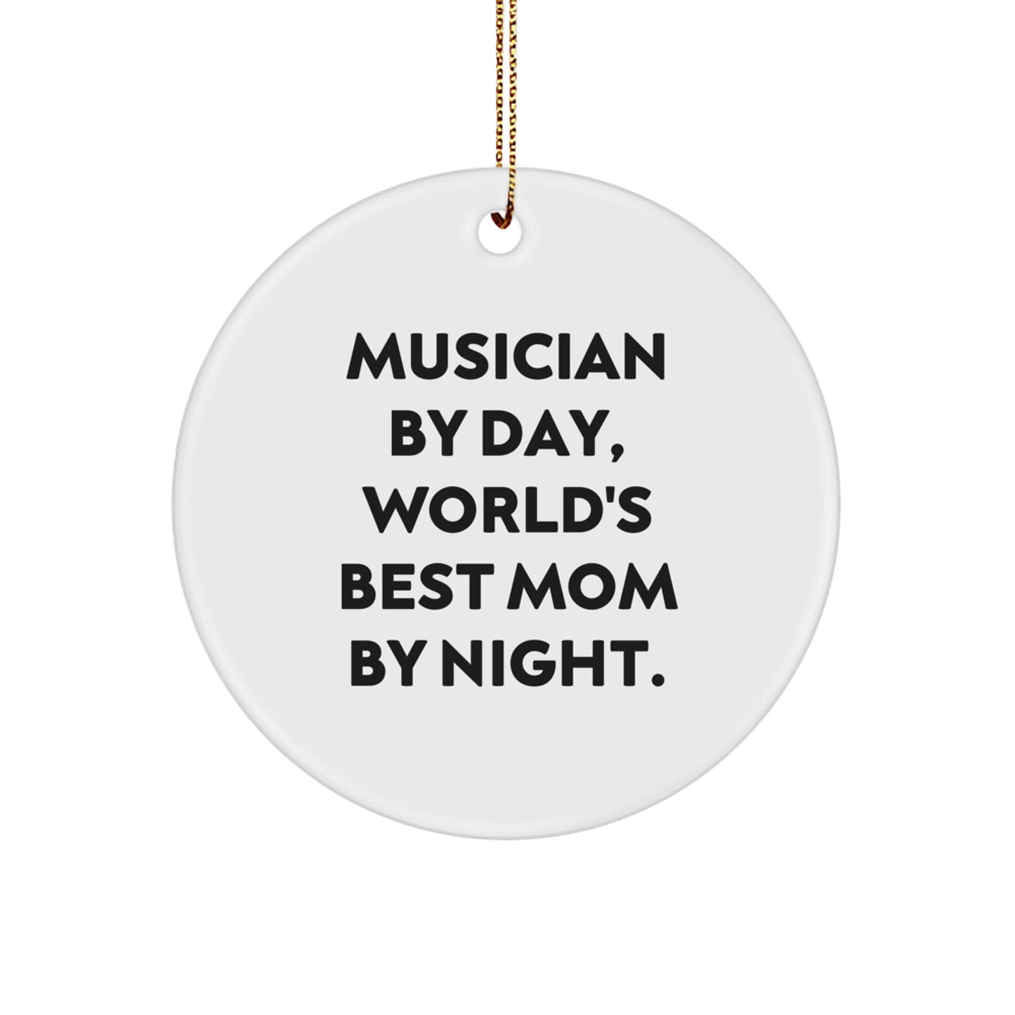 Musician Gifts, Funny Quotes Circle Ornament, Gifts from Friends, Gifts for Musician By Day, World's Best Mom By Night, Christmas Unique Finds - Image 1