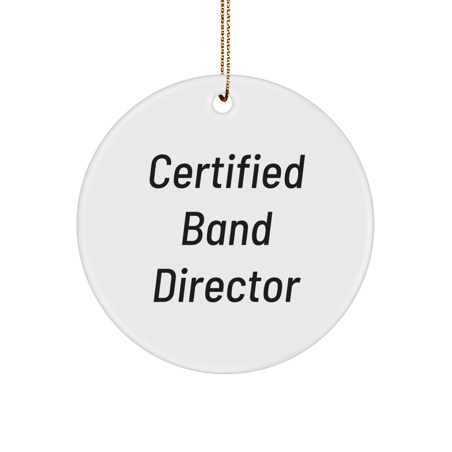 Funny Quote Band Director Gifts from Men for Christmas Unique Circle Ornament - Image 1
