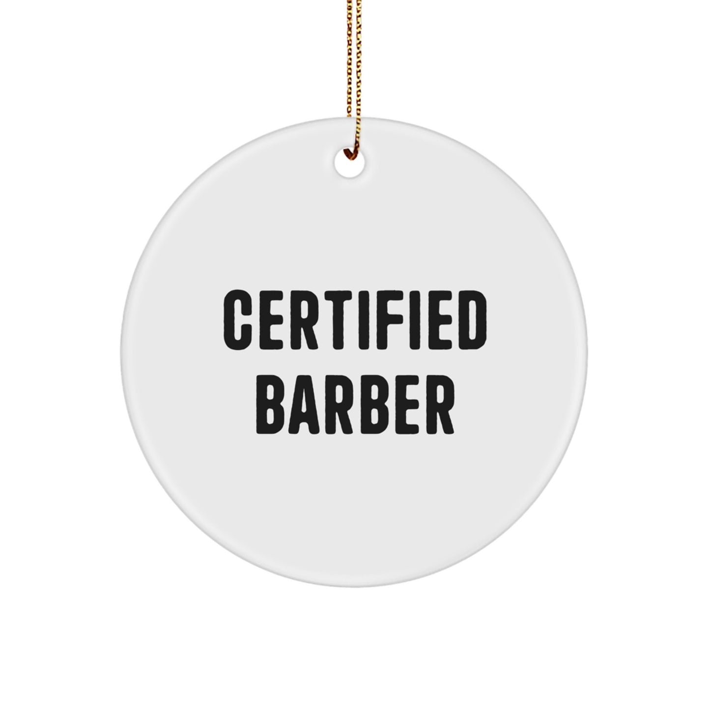Funny Certified Barber Circle Ornament, Gifts from Men to Friends for Barber, Christmas Unique Gifts - Image 1
