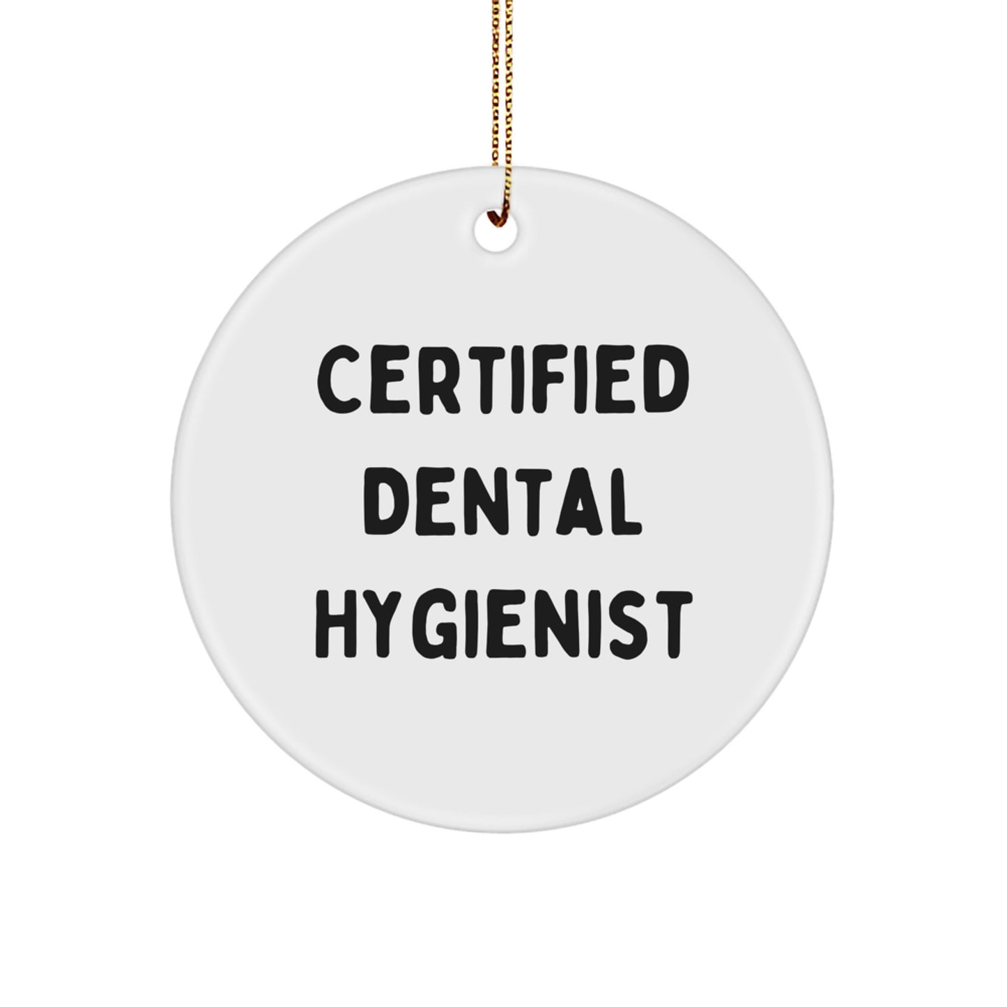 Funny Quote Gifts from Dental Hygienist Friends for Christmas - Circle Ornament - Image 1