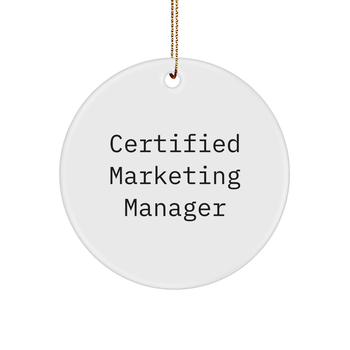 Funny Quote Marketing Manager Gifts from Friends to Marketing Manager, Circle Ornament for Christmas Unique Gifts, Certified Marketing Manager - Image 1
