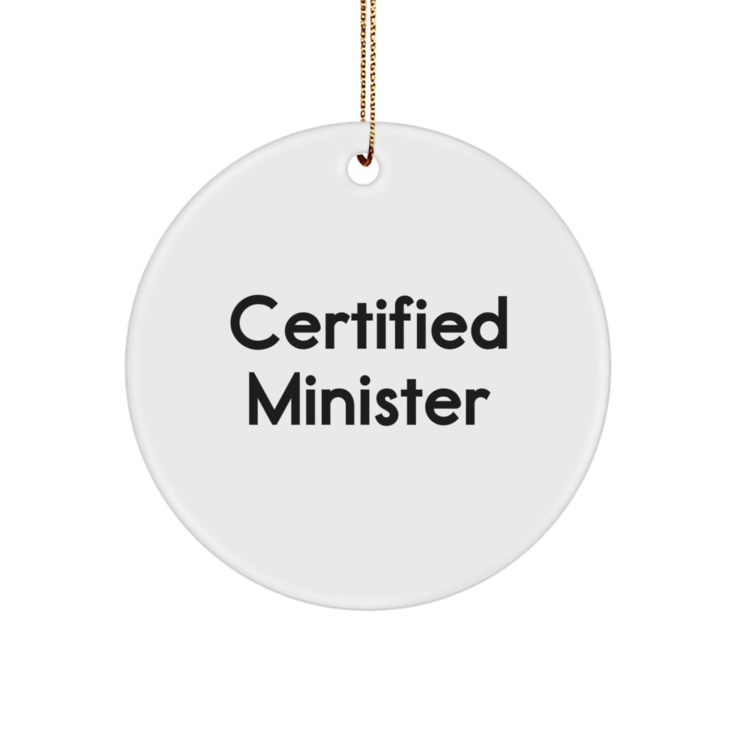 Funny Certified Minister Gifts for Christmas, Minister Circle Ornament with Quote, Gifts from Family, Friends, or Coworkers - Image 1