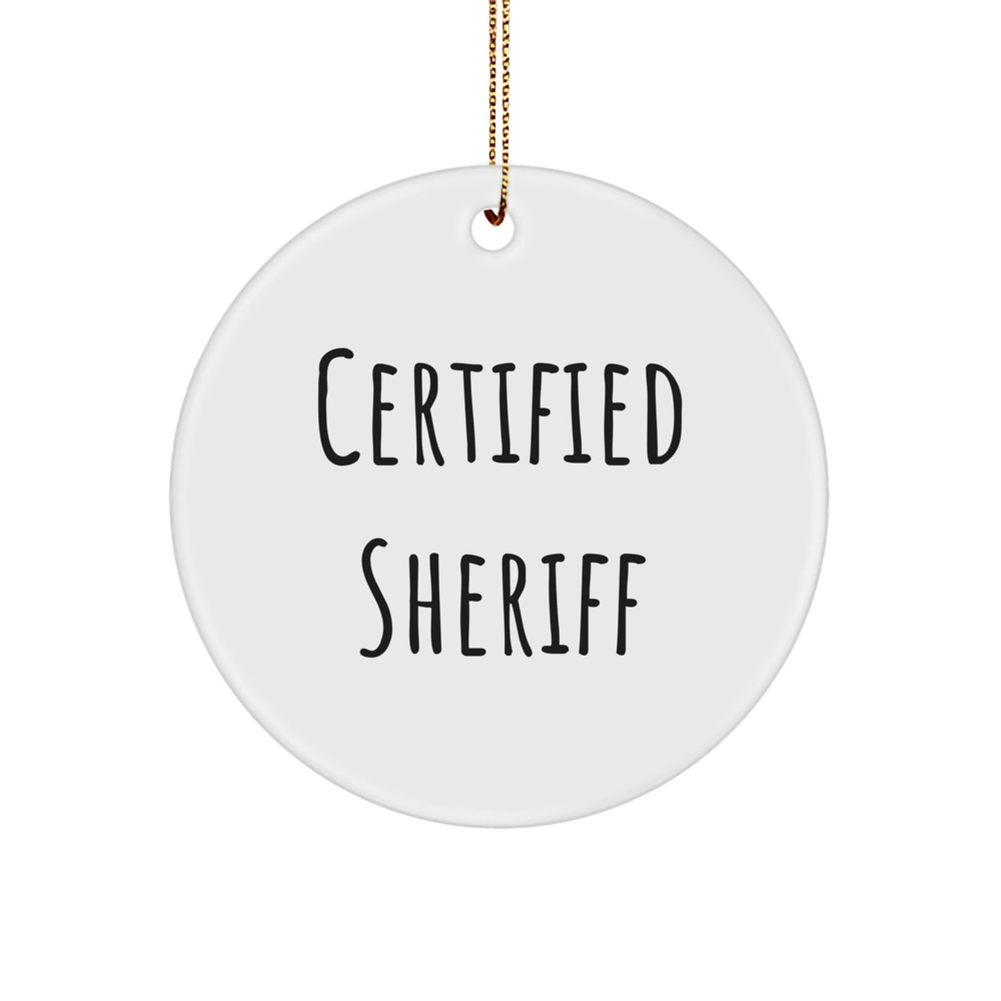 Funny Sheriff Quotes Gifts from Family for Christmas Unique Circle Ornament, Sheriff Gifts for Men, Sheriff Ornament, Sheriff Lover Gifts, Sheriff Decor - Image 1