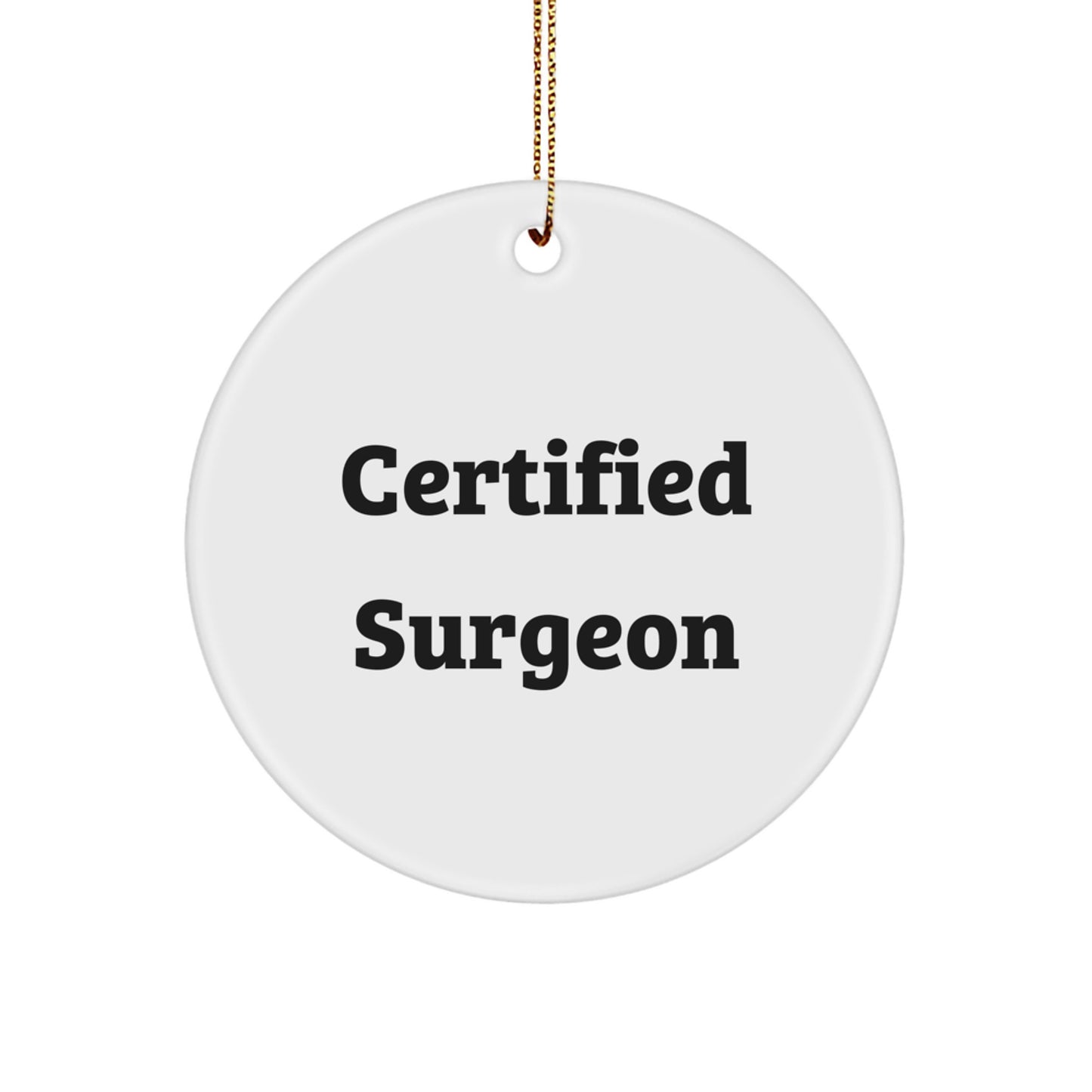 Funny Quote Gifts from Men to Friends and Family for Certified Surgeon Christmas Unique - Image 1