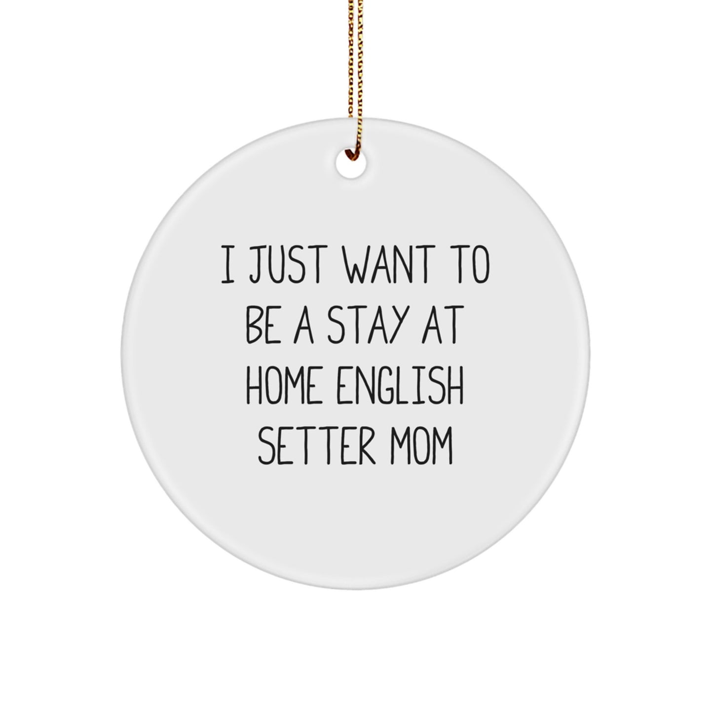 English Setter Dog Gifts, Funny Quote Circle Ornament, Gifts from Family for English Setter Dog Mom, Christmas Unique Gifts - Image 1
