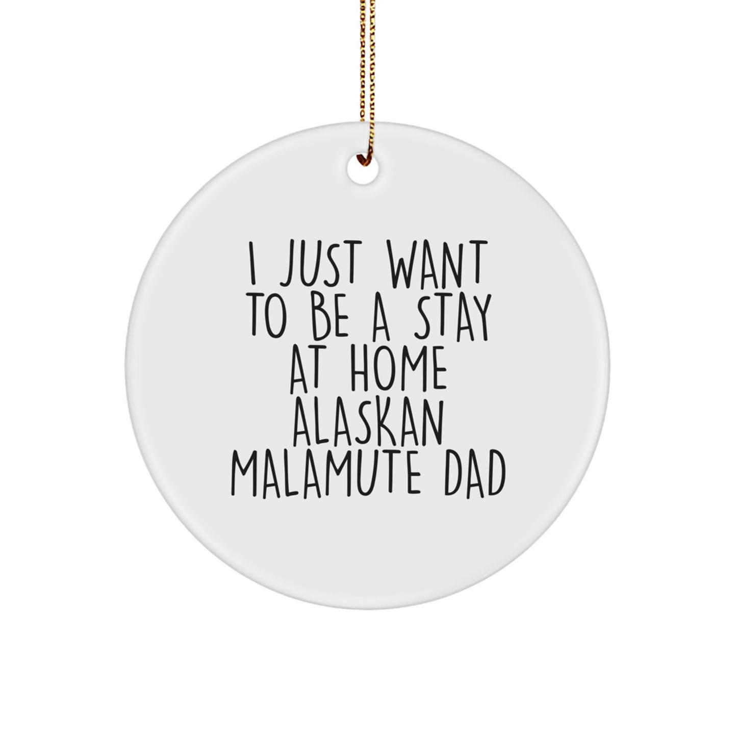 Funny Alaskan Malamute Dad Gifts, Circle Ornaments for Christmas Unique Gifts from Men to Family Members - Image 1