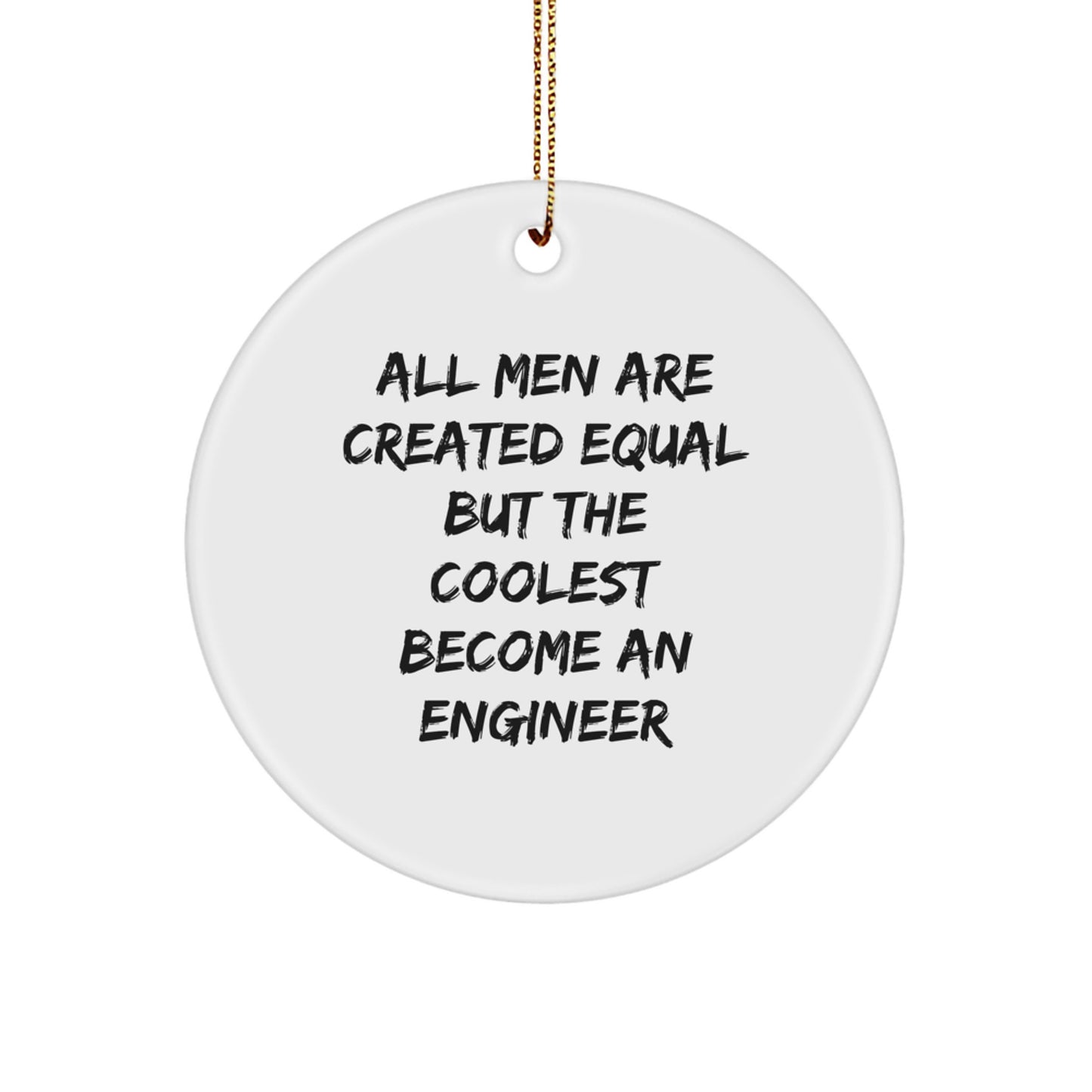 Funny Engineer Circle Ornament Gifts for Men, Gifts from Friends, Engineer Unique Christmas Decorations, Circle Shape Engineer Ornament - Image 1