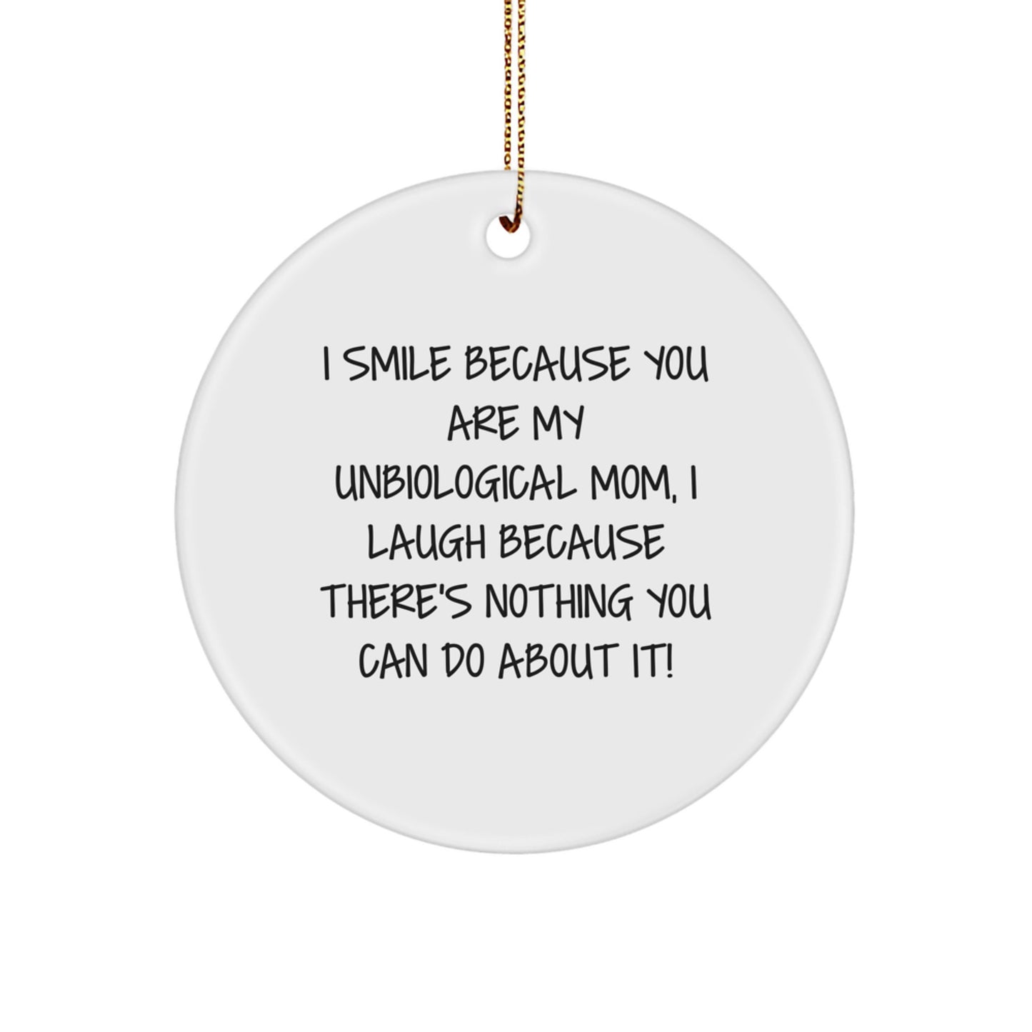 Funny Unbiological Mom Gifts Circle Ornaments for Christmas Unique Gifts from Friends, Sisters, Family Members to Unbiological Mom, Circle Shaped Ornament - Image 1