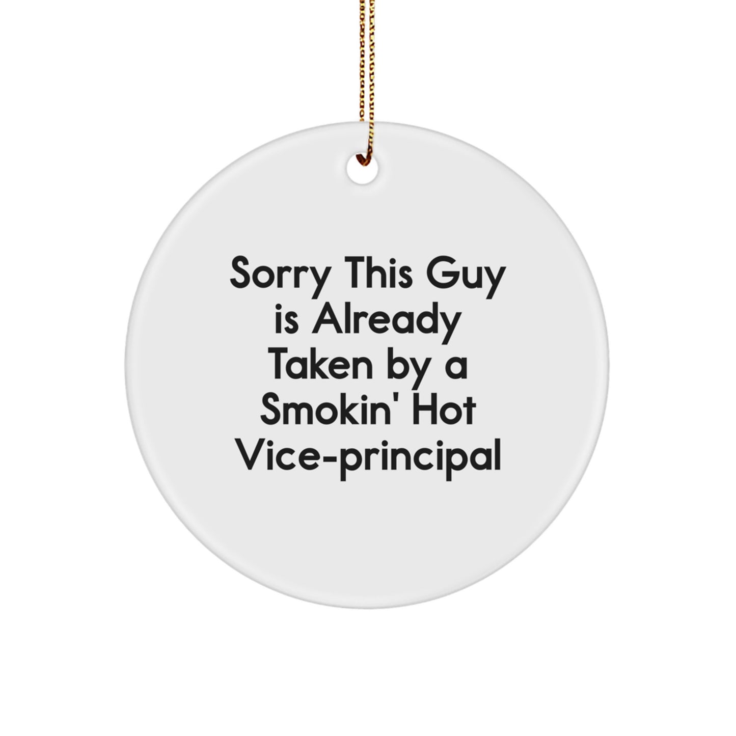 Funny Vice-principal Gifts from Men - Sorry This Guy Is Already Taken By A Smokin' Hot Vice-principal, Circle Ornament, Christmas Unique Gifts for Vice-principal - Image 1