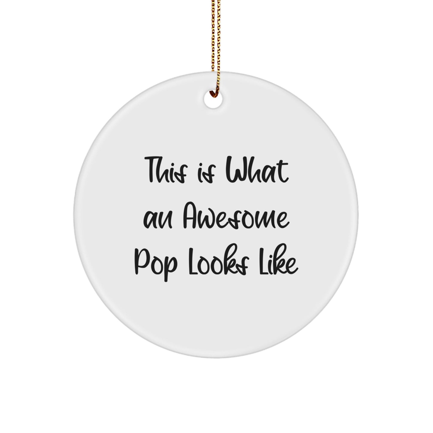 Funny Pop Circle Ornaments for Christmas Unique Gifts from Family - This Is What An Awesome Pop Looks Like Unique Presents for Men Women Friends Coworkers - Image 1