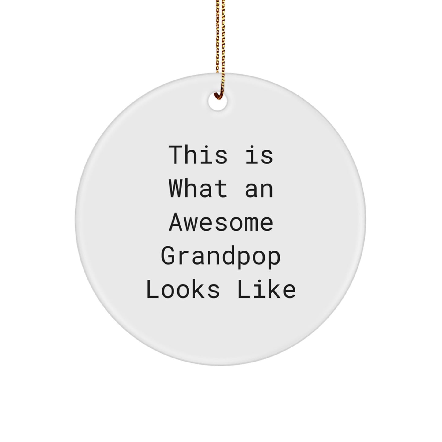 Funny Grandpop Gifts for Him Christmas Circle Ornament from Family - Awesome Grandpop Looks Like - Image 1
