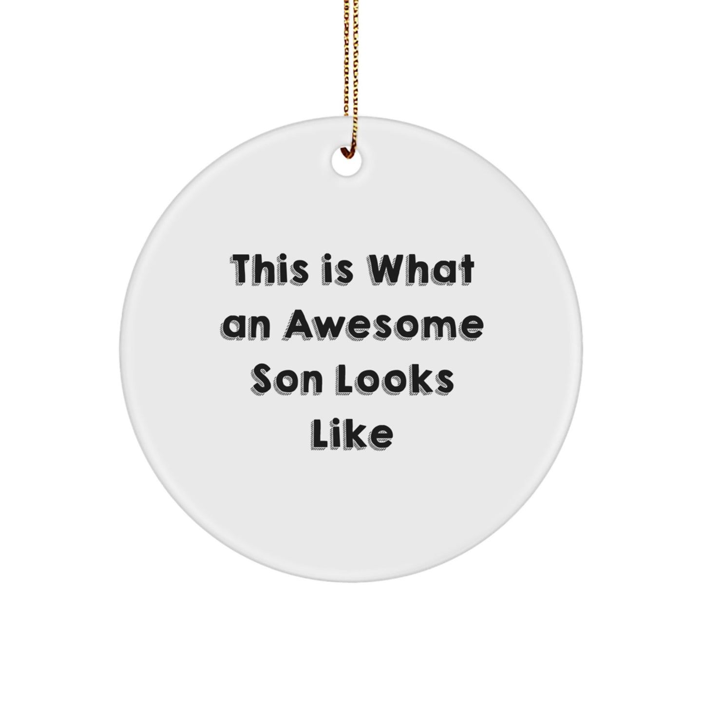 Funny Son Gifts from Mom - This Is What An Awesome Son Looks Like Circle Ornament, White 2.75\ - Image 1