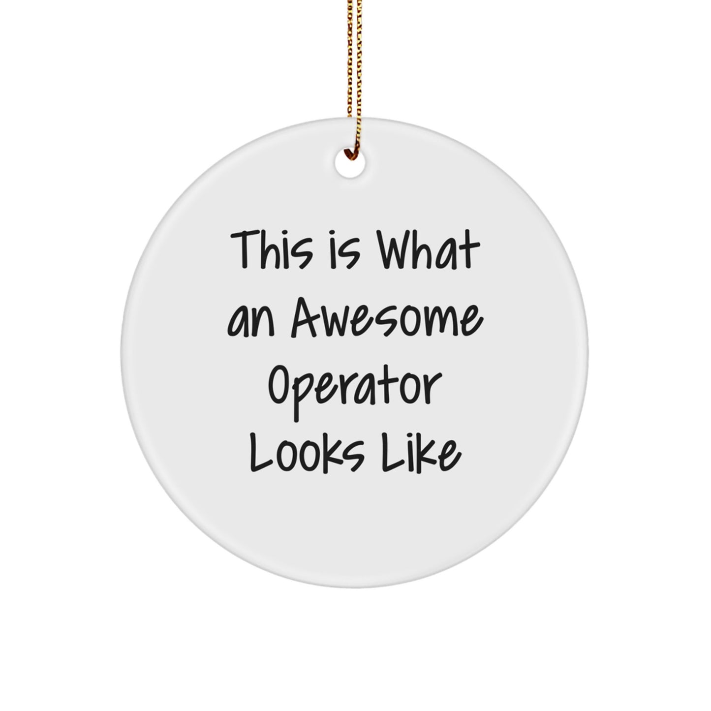 Funny Operator Gifts - This Is What An Awesome Operator Looks Like Christmas Circle Ornament, Gifts from Family to Operator - Image 1