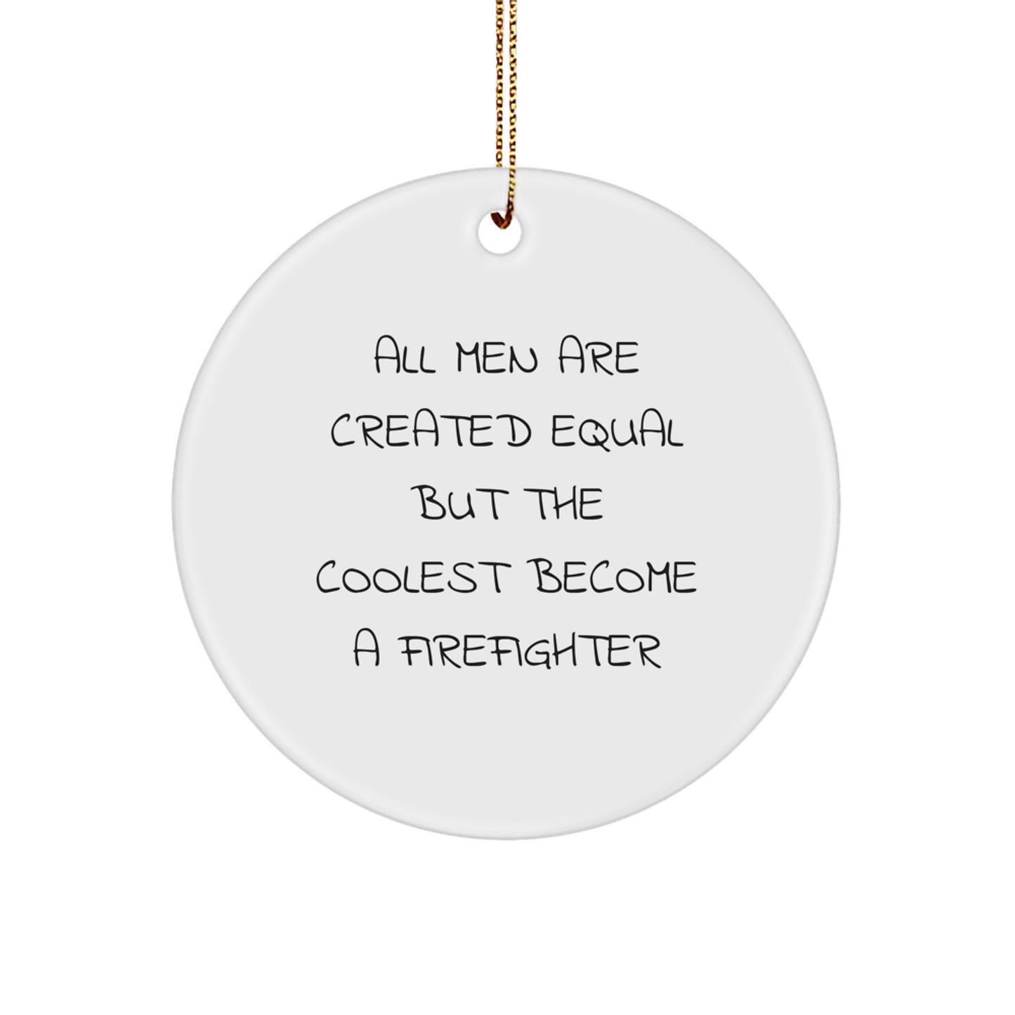 Funny Firefighter Gifts for Men Unique Christmas Circle Ornament From, Inspirational Coolest Firefighter Quotes, Gifts for Firefighter Friends - Image 1