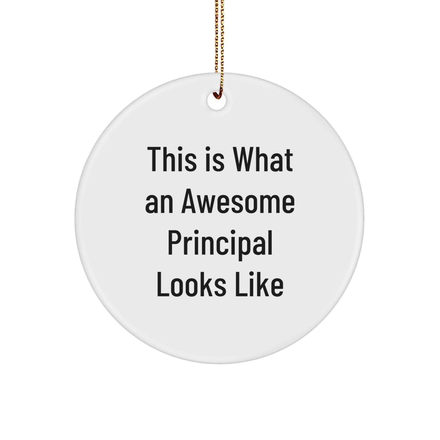 Gifts from Friends to Awesome Principals - This Is What An Awesome Principal Looks Like, Funny Principal Circle Ornament, Christmas Unique Gifts - Image 1