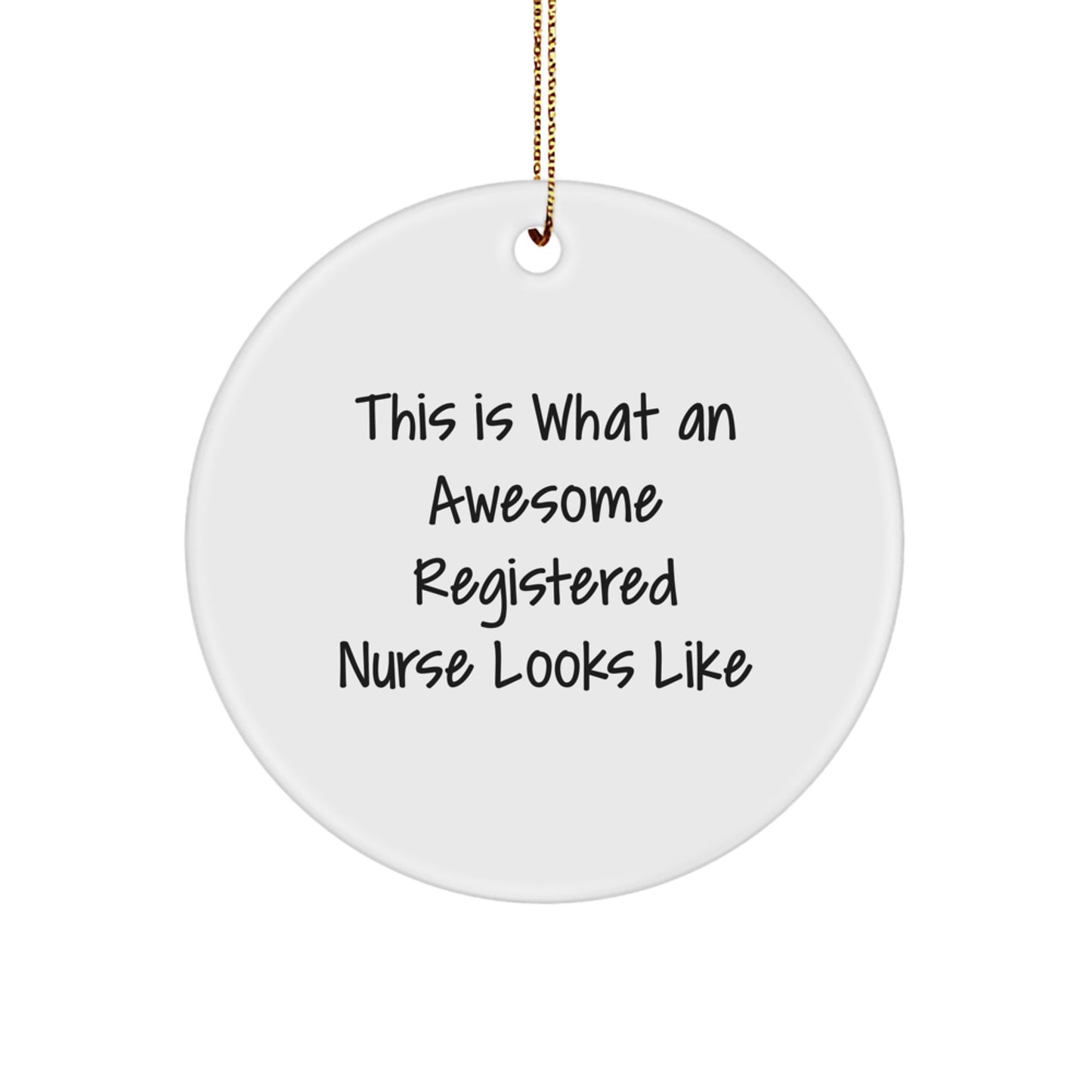 Funny Christmas Unique Gifts for Registered Nurses, Circle Ornament from Family, Friends, Coworkers - Image 1