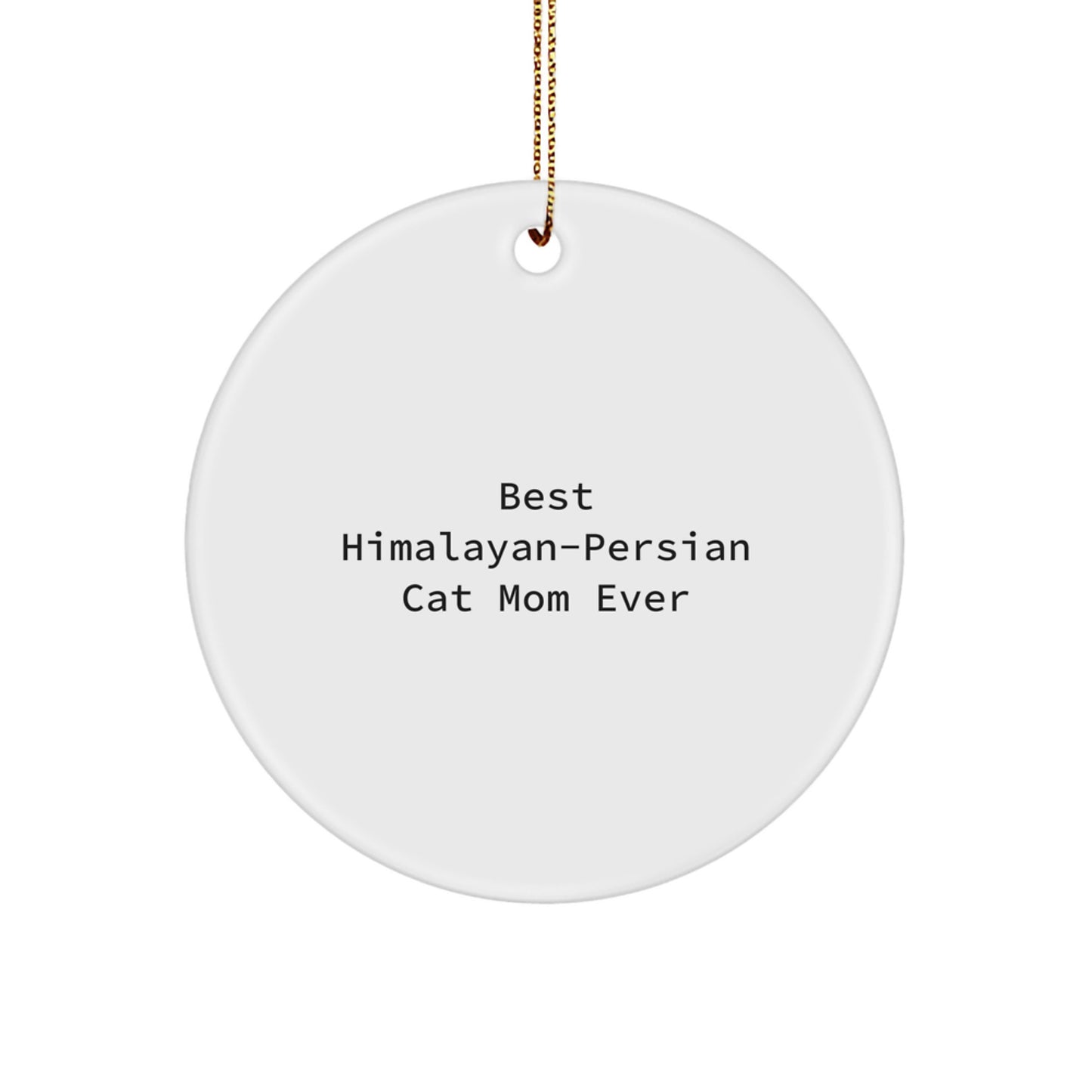 Funny Himalayan-Persian Cat Mom Gifts for Cat Lovers, Circle Ornament, Christmas Unique Gifts from Family to Friends - Image 1