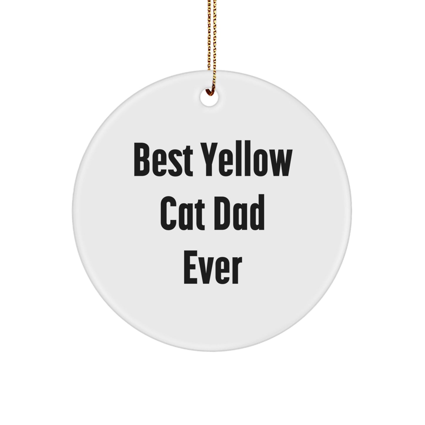 Yellow Cat Dad Ever Circle Ornament, Funny Gifts from Men, Christmas Unique Gifts for Yellow Cat Lovers - Image 1