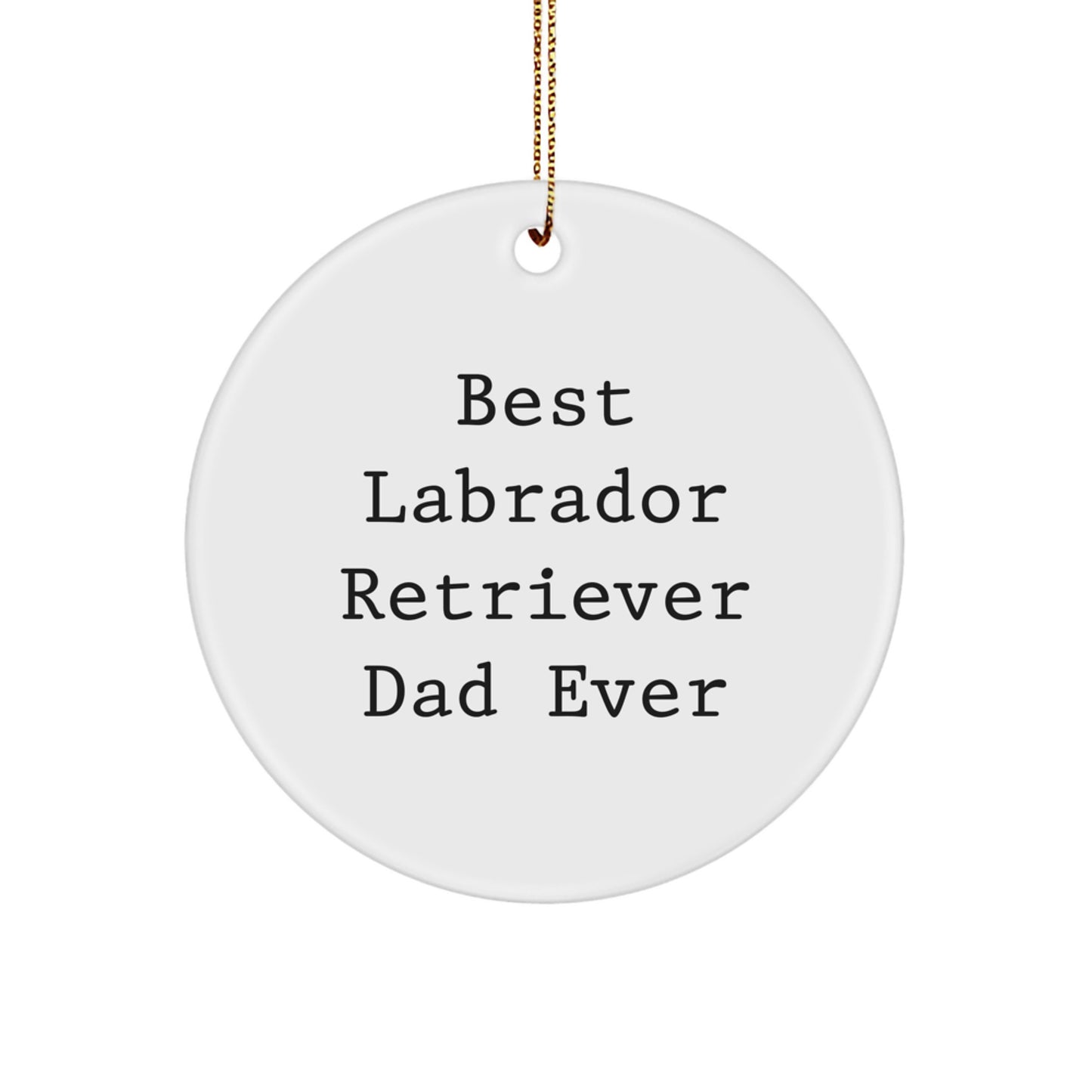 Labrador Retriever Dog Gifts from Best Dads, Funny Christmas Circle Ornament for Men or Women, Gifts for Labrador Retriever Dog Owners, Unique Presents - Image 1