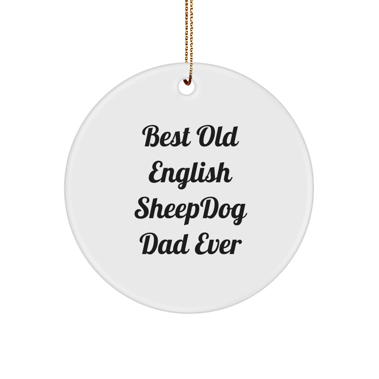 Funny Old English Sheepdog Dad Ever Circle Ornament Gifts from Men to Family for Christmas - Image 1