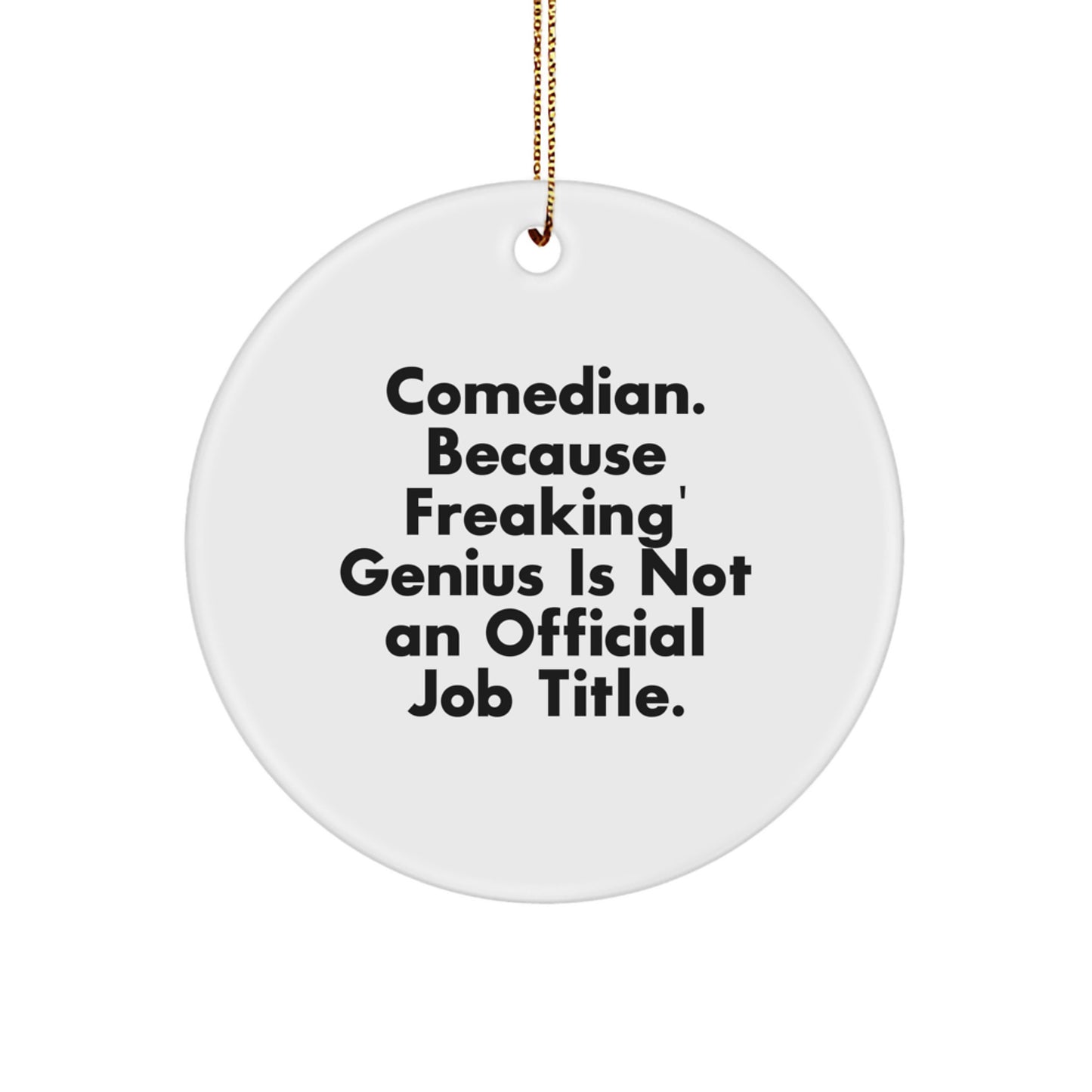 Comedian Circle Ornament Funny Quote Christmas Decorations Gifts from Friends for Comedian - Image 1