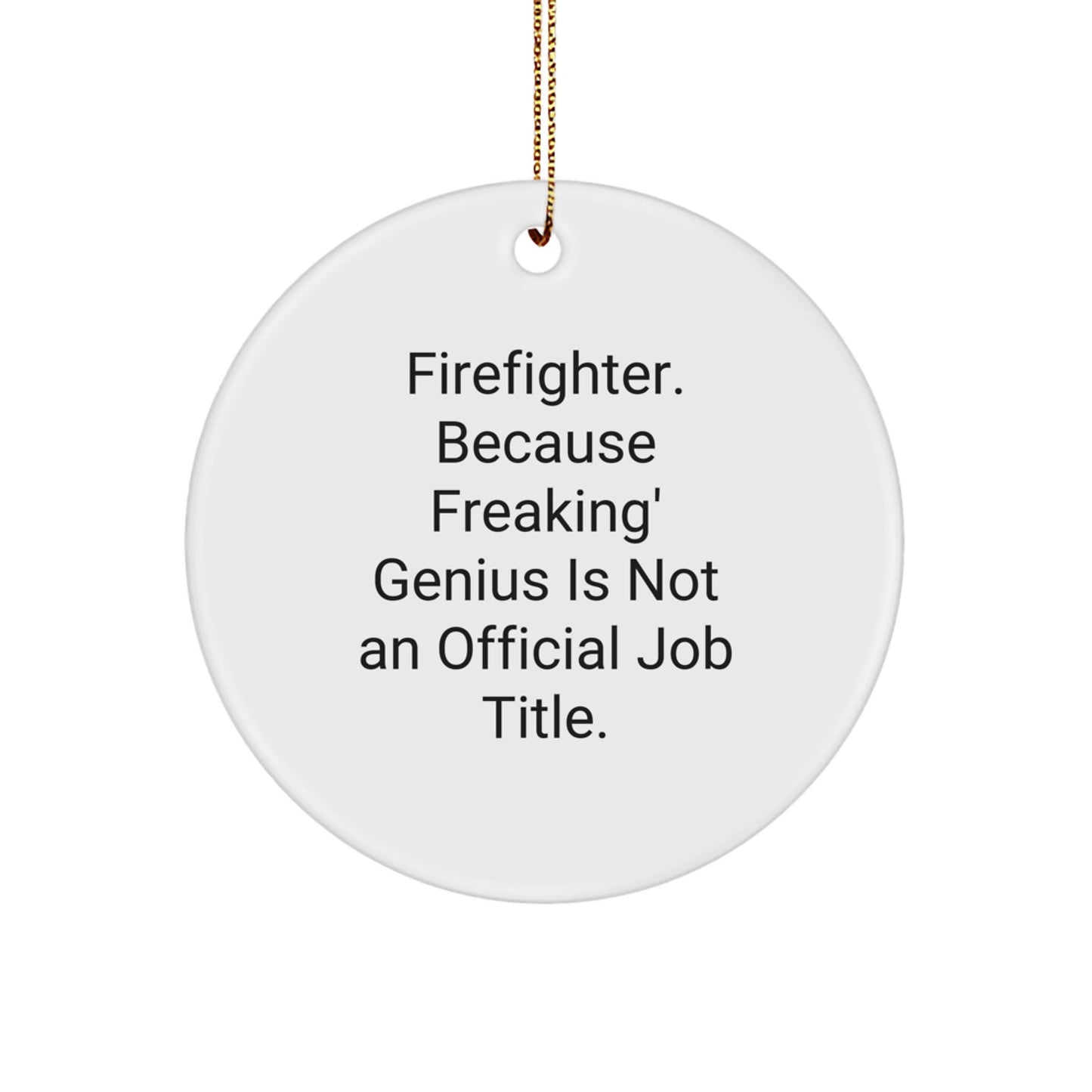 Funny Firefighter Gifts from Men to Firefighter Men - Circle Ornament for Firefighter's Christmas Unique Decorations - Image 1