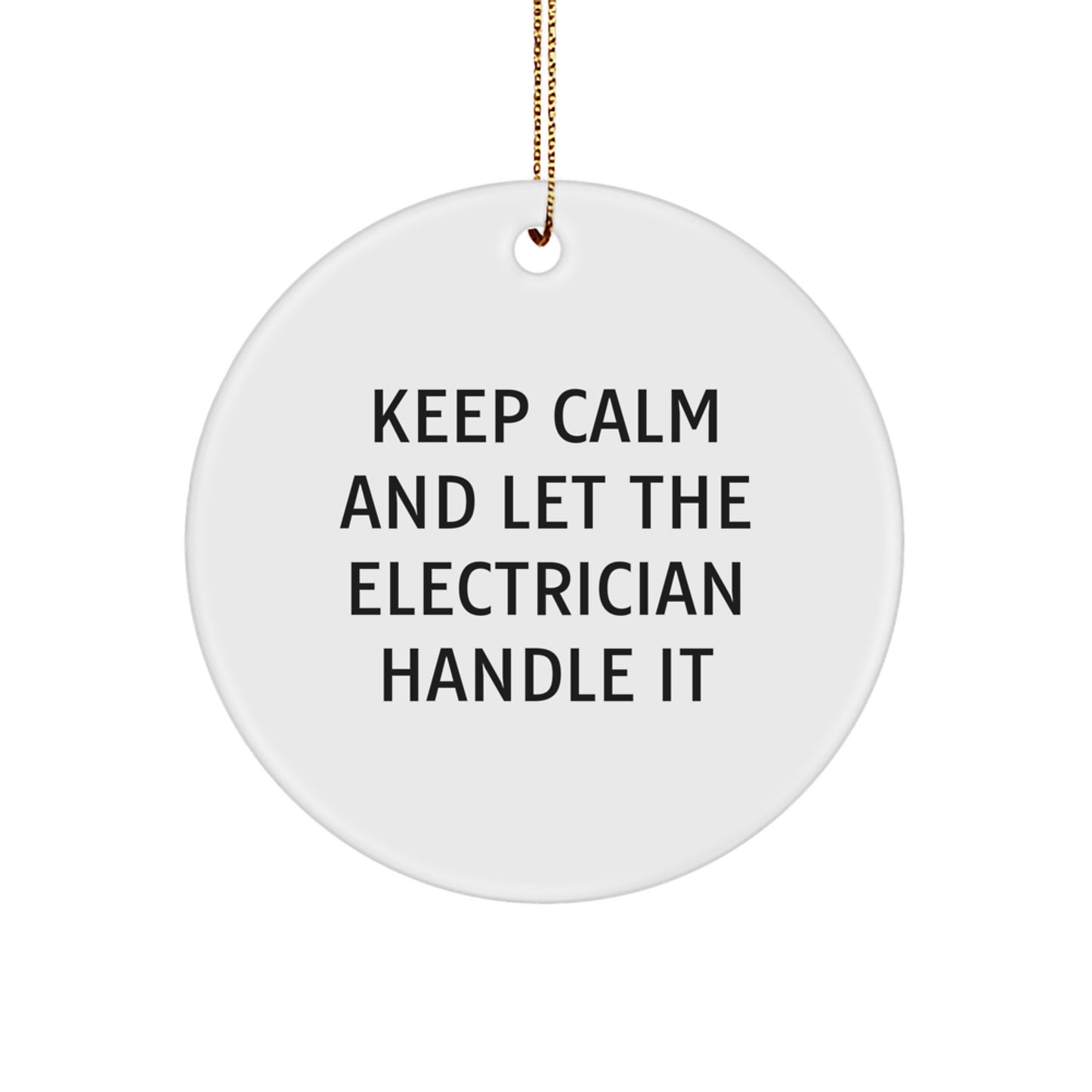 Funny Electrician Gifts for Men, Keeps Calm Circle Ornament White Christmas Unique Decorations from Friends to Family - Image 1