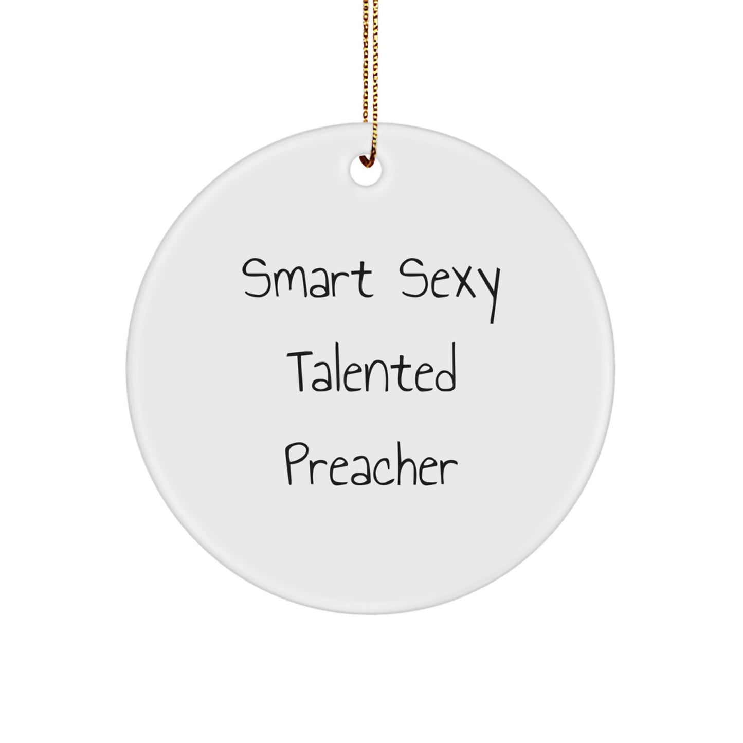 Funny Preacher Gifts from Friends, Smart Sexy Talented Preacher Circle Ornament, Christmas Unique Gifts - Image 1