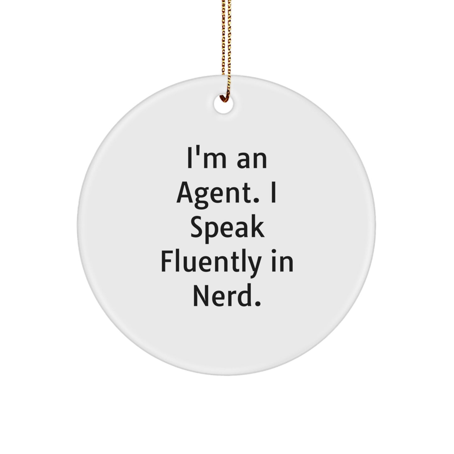 Agent's genius-tastic Circle Ornament, Gifts from Friends to Agent, Funny Quote, Christmas Decor - Image 1