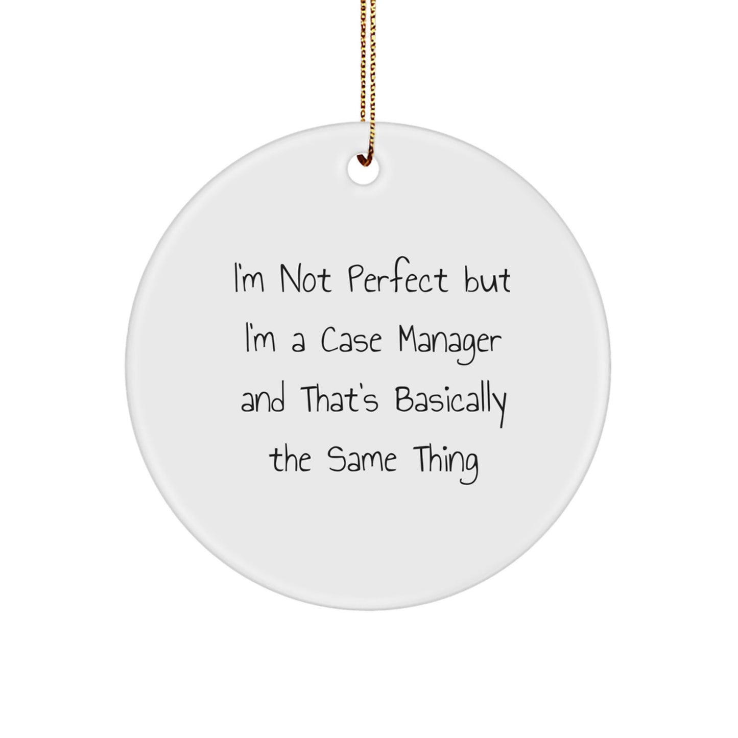 Funny Case Manager Gifts from Friends - I'm Not Perfect Circle Ornament, Christmas Unique Presents for Case Manager, Friends, Coworkers, Family - Image 1