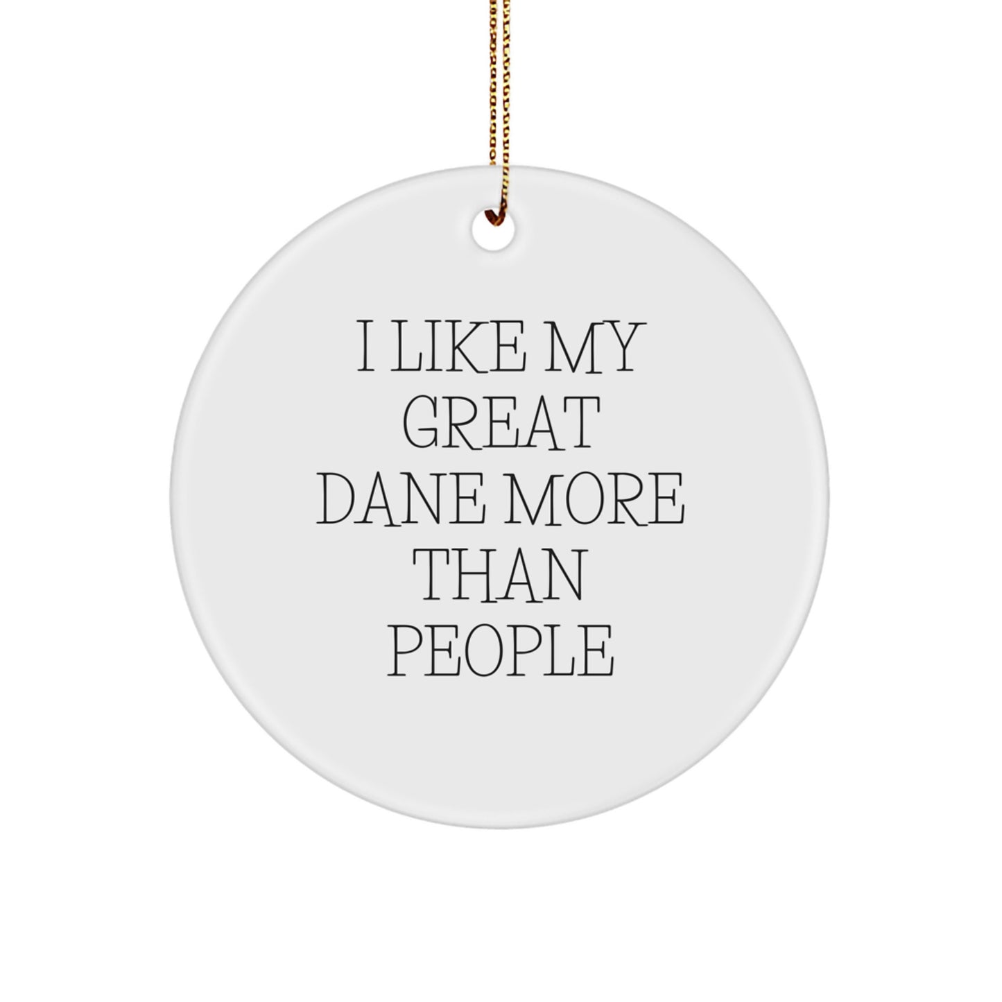 Funny Great Dane Dog Lover Gifts - 'I Like My Great Dane More Than People' Circle Ornament for Christmas - Image 1
