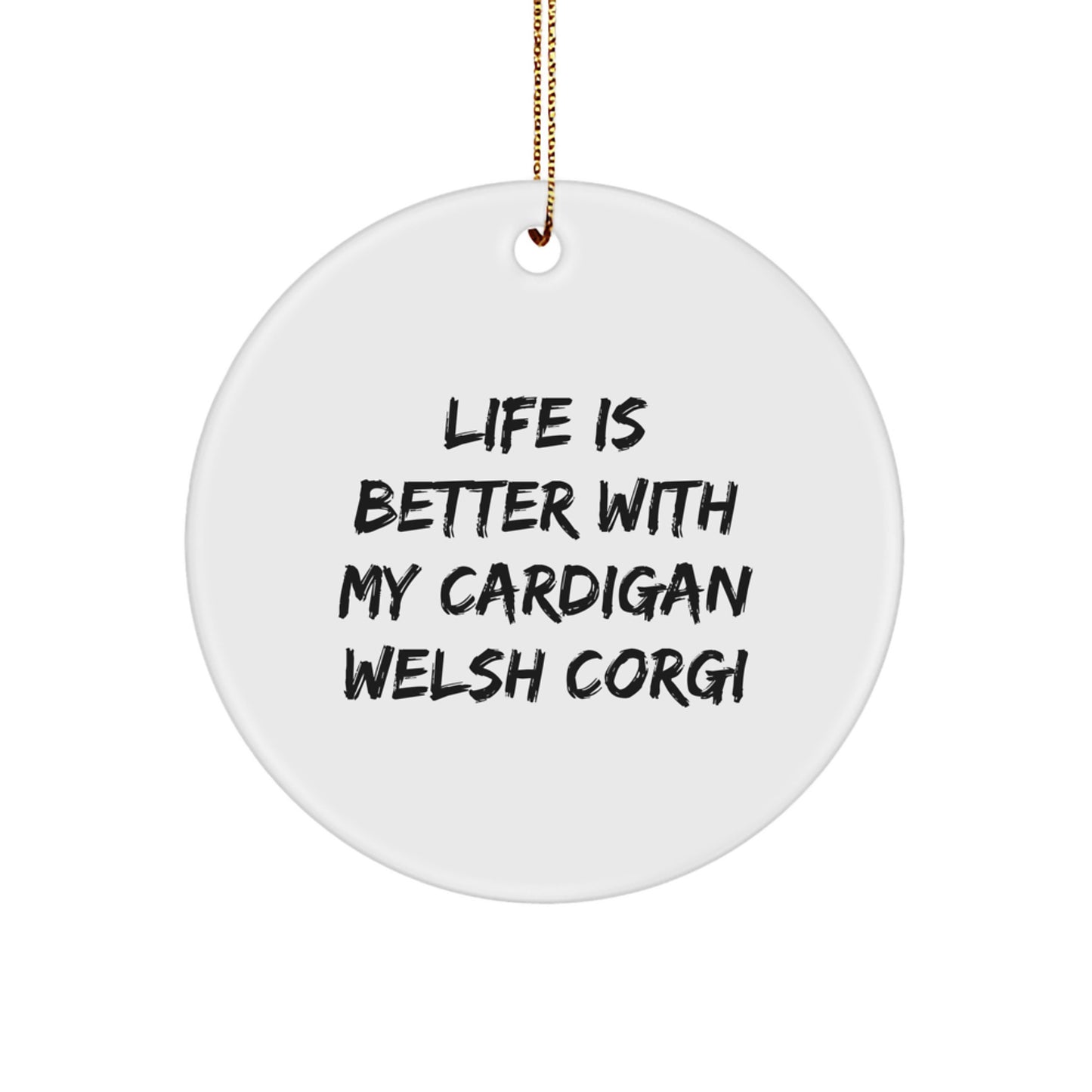 Cardigan Welsh Corgi Dog Gifts, Funny Quote Circle Ornament for Christmas, Gifts from Family for Cardigan Welsh Corgi Dog Lovers, Durable MDF Circle Ornament with High-Gloss Finish - Image 1