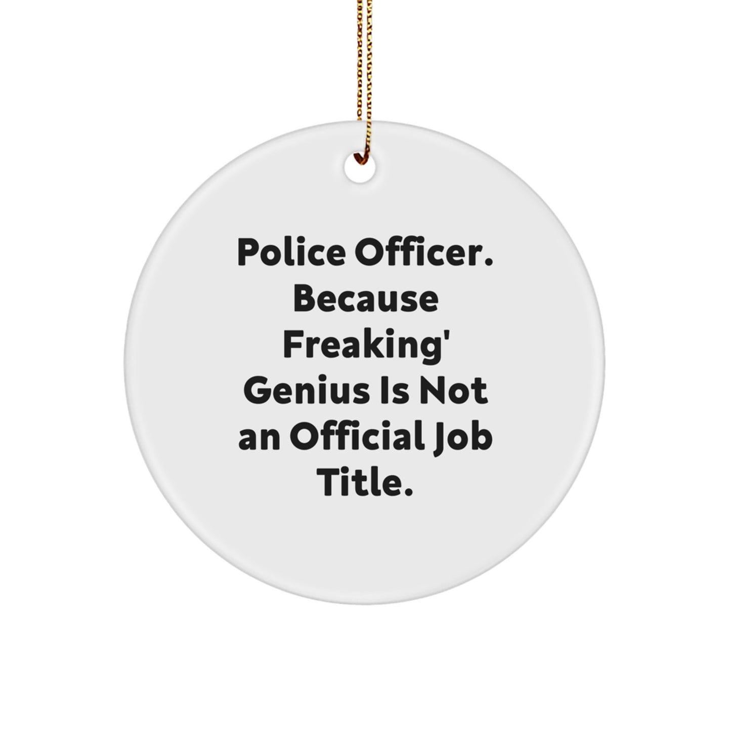 Funny Police Officer Gifts from Friends for Men, Police Officer Christmas Unique Ornaments Circle Shaped',
- Image 1