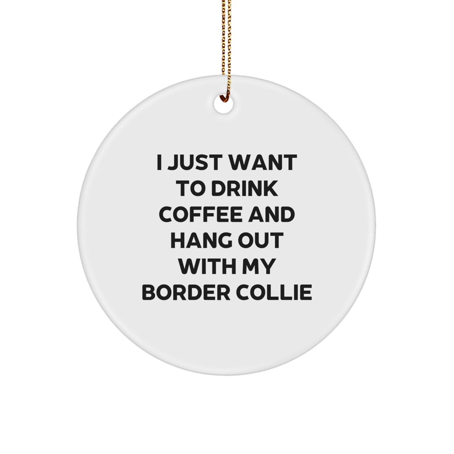 Funny Border Collie Dog Lover Christmas Unique Gift for Home Office Decor - Unique Circle Ornament from Men to Women - Image 1