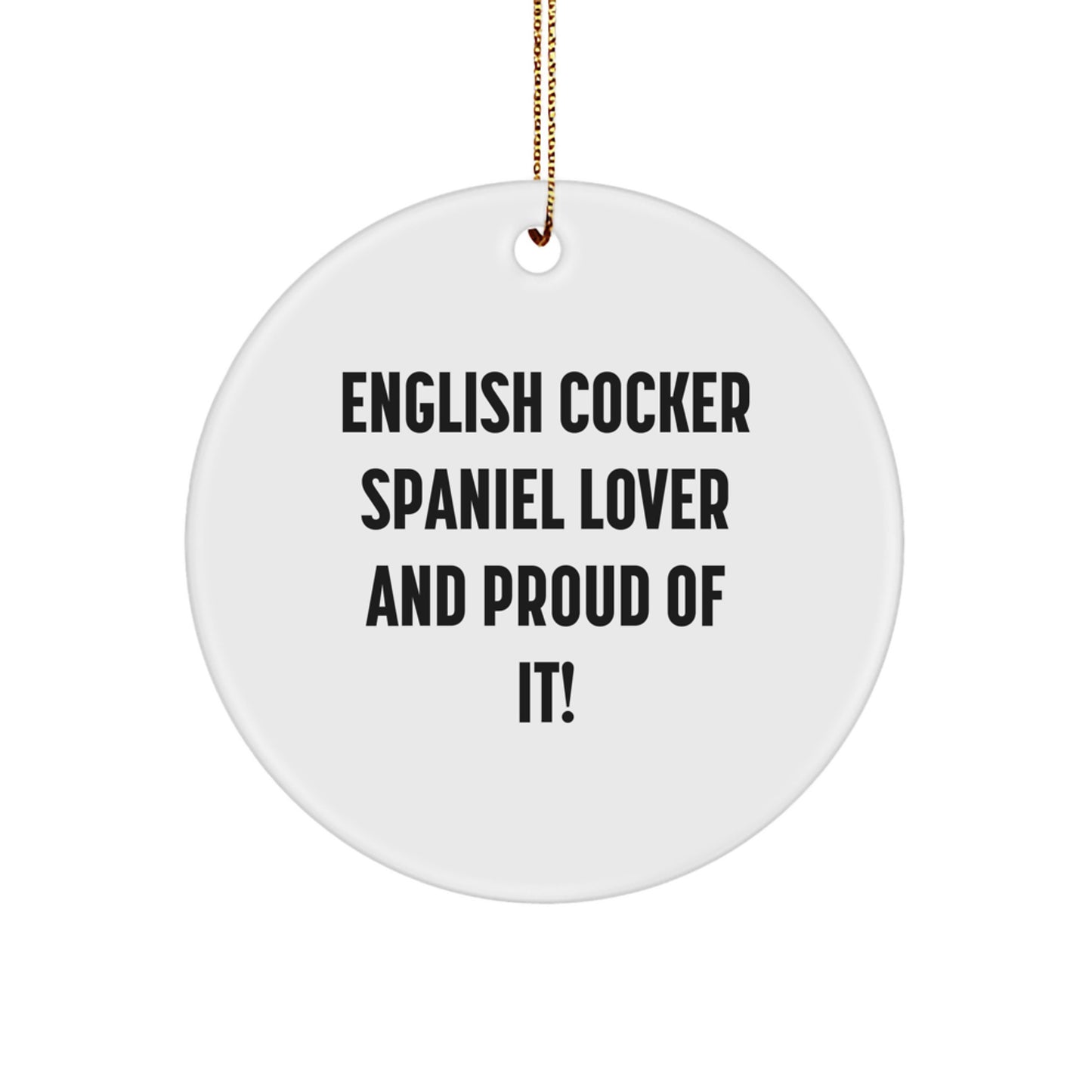 English Cocker Spaniel Dog Lovers Gifts, Funny Quote Ornaments, Circle Ornament for Men, Women, Family, Friends from English Cocker Spaniel Dog Gifts for Christmas Unique Gifts - Image 1