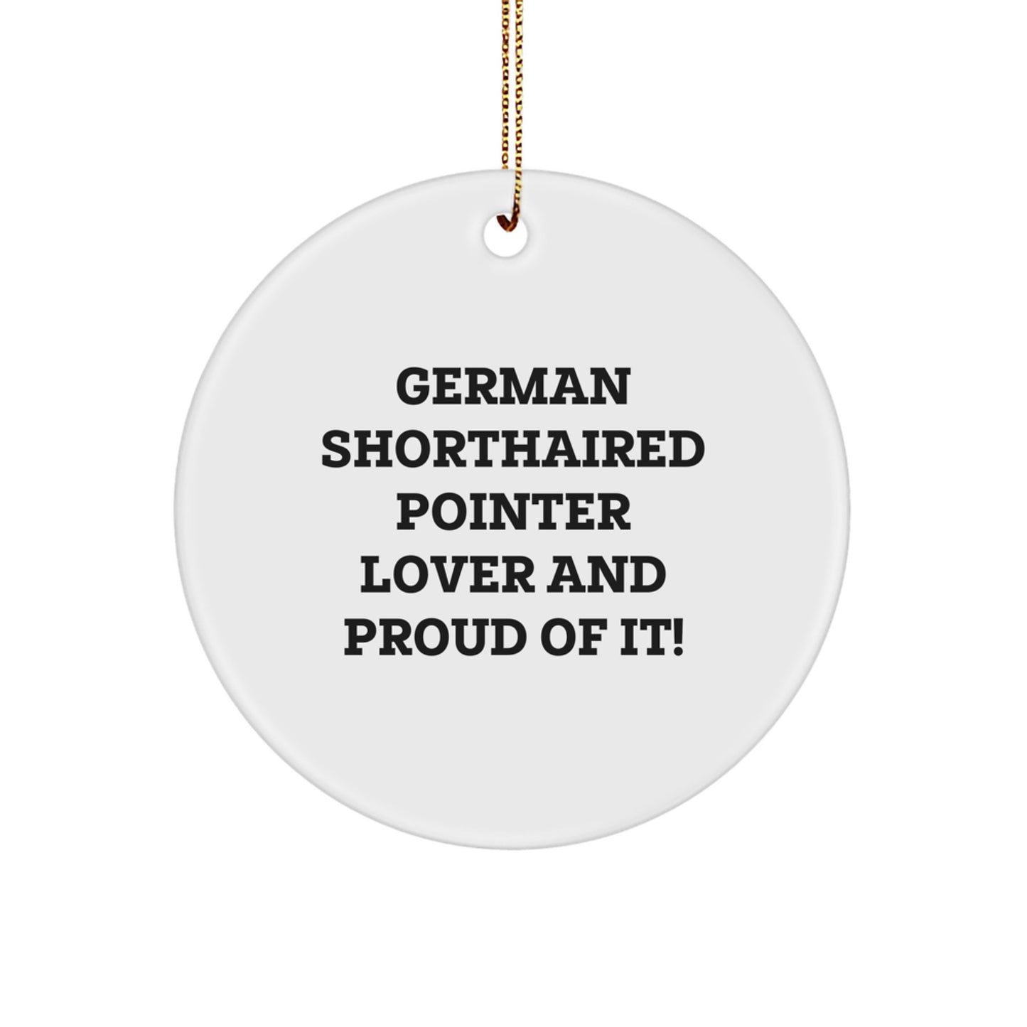 German Shorthaired Pointer Dog Lovers Circle Ornament, Funny Quote Gifts from Friends to Family - Image 1