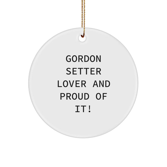 Gordon Setter Dog Lover Gifts, Circle Ornament, Funny Quote - 'Gordon Setter Lover And Proud Of It!' - Christmas Unique Gifts for Men, Women, Friends, Coworkers, Family - Image 1
