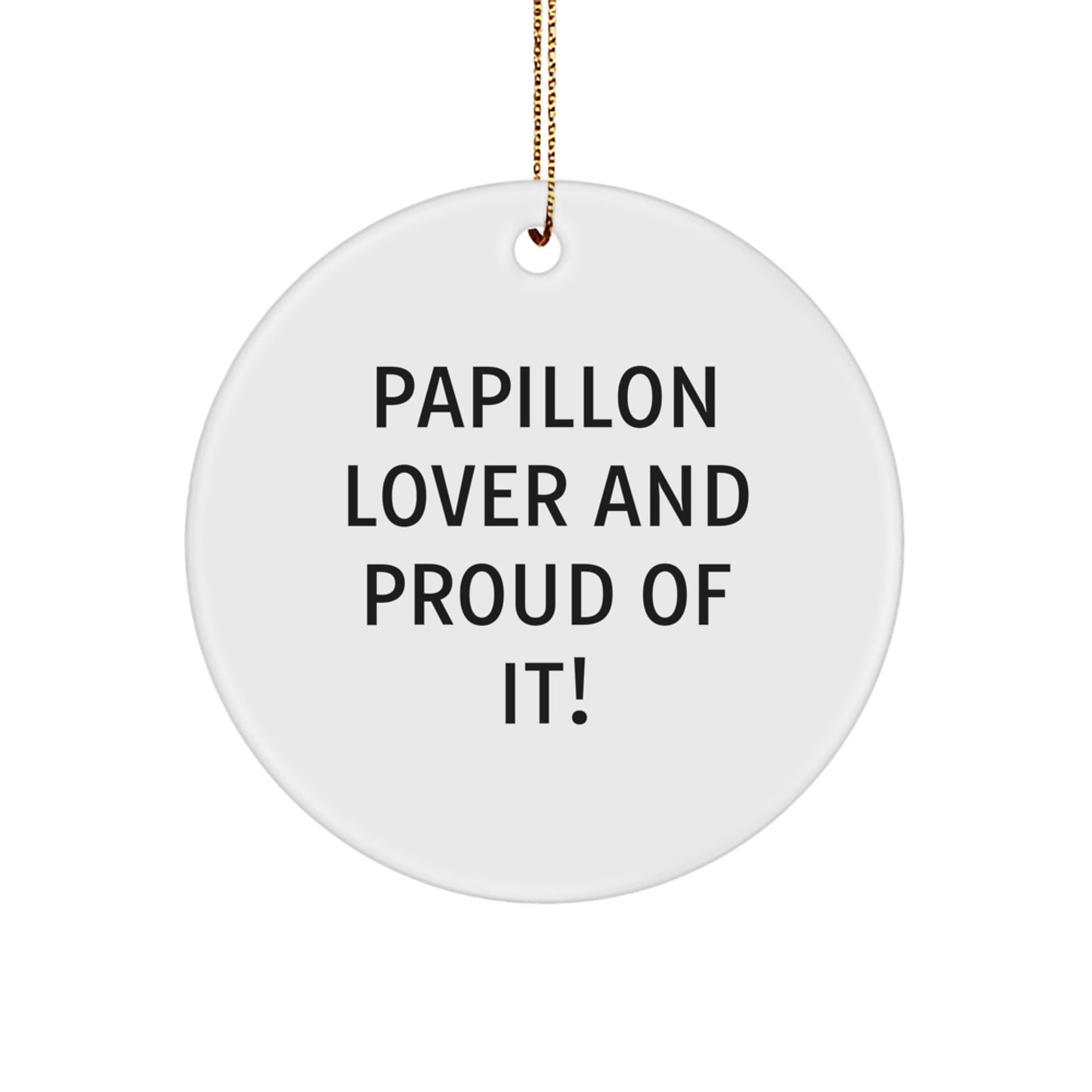 Papillon Dog Lover Gifts, 'Papillon Lover And Proud Of It!' Christmas Circle Ornament, Gifts from Friends and Family - Image 1