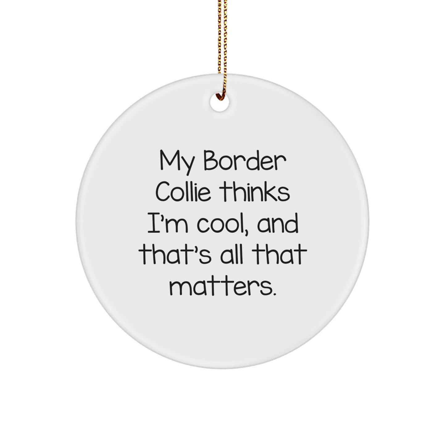 Funny Border Collie Dog Circle Ornaments for Border Collie Dog Lovers Gifts from Men to Friends during Christmas - Image 1