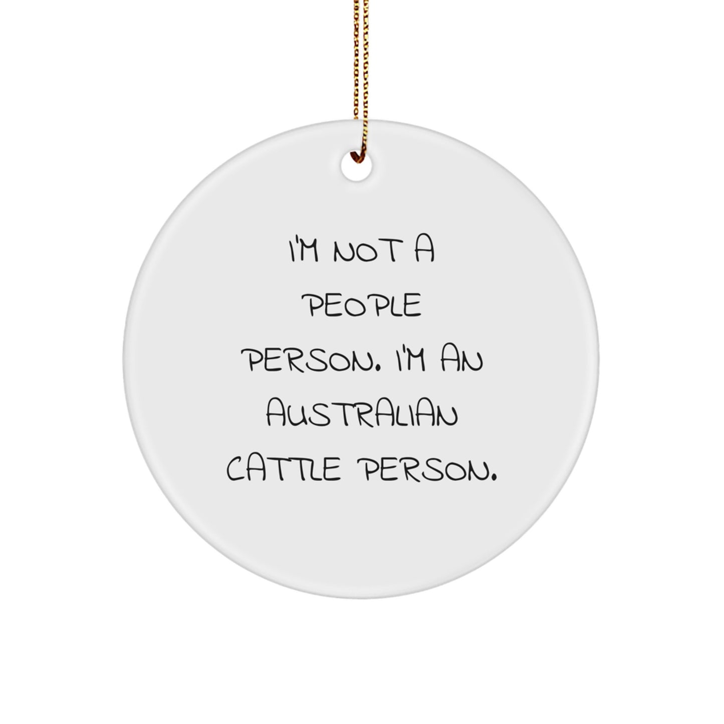 Funny Australian Cattle Dog Gifts for Men, Christmas Unique Circle Ornaments, Personalized 'I'm Not A People Person. I'm An Australian Cattle Person.' - Image 1