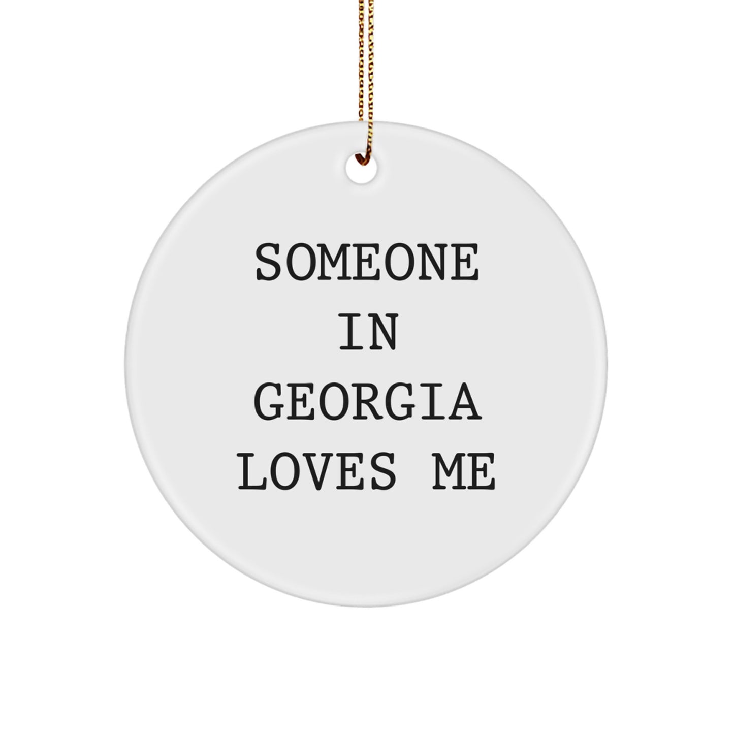 Georgia Circle Ornament Gifts for Men from Someone In Georgia Loves Me - Funny Quote, Perfect for Christmas - Image 1
