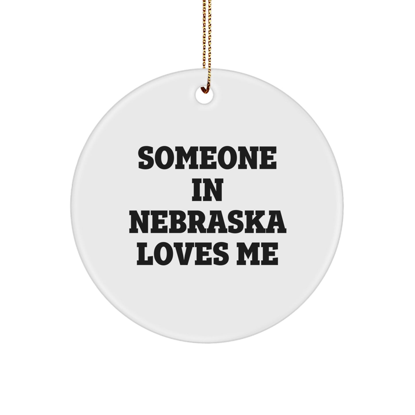 Nebraska Circle Ornament, Gifts from Someone Who Loves Me, Funny Quote, Christmas Unique Gifts for Nebraska - Image 1