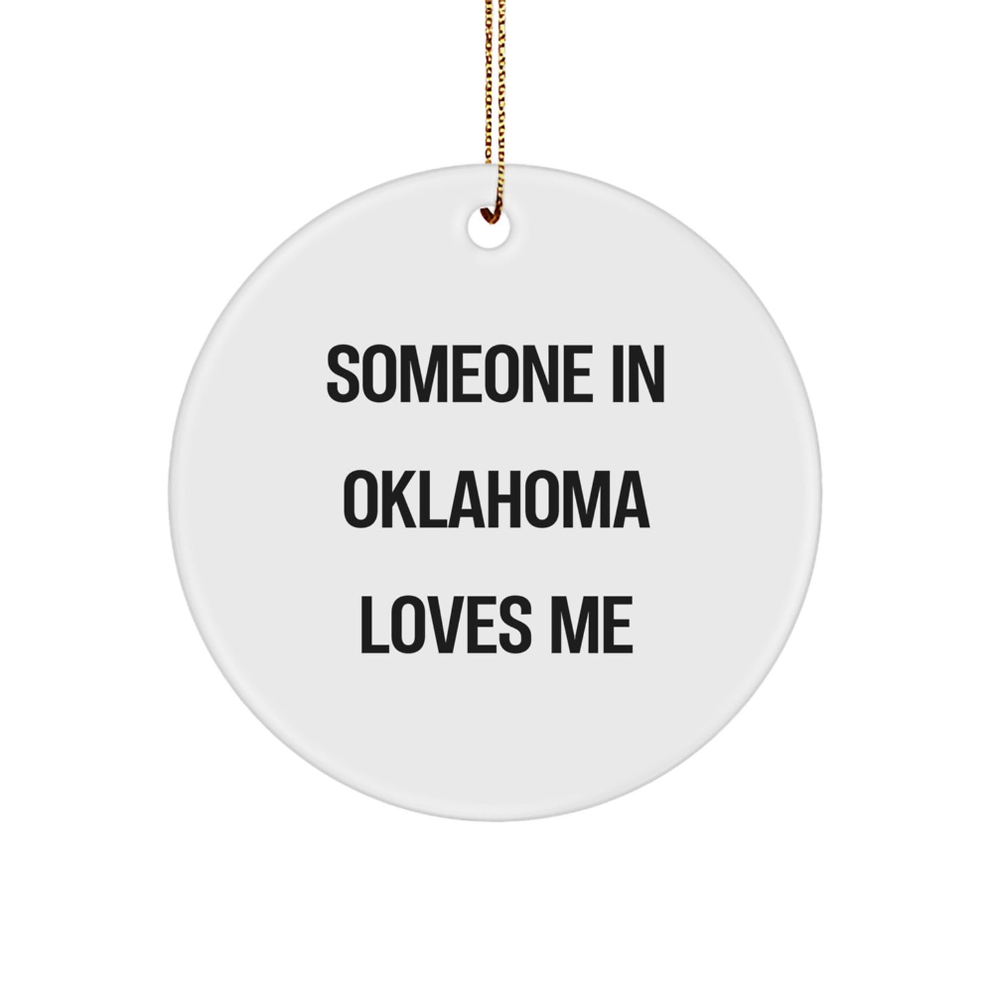Oklahoma Circle Ornament Gifts from Someone in Oklahoma Loves Me, Funny Quote, Christmas Unique Gifts for Oklahoma - Image 1