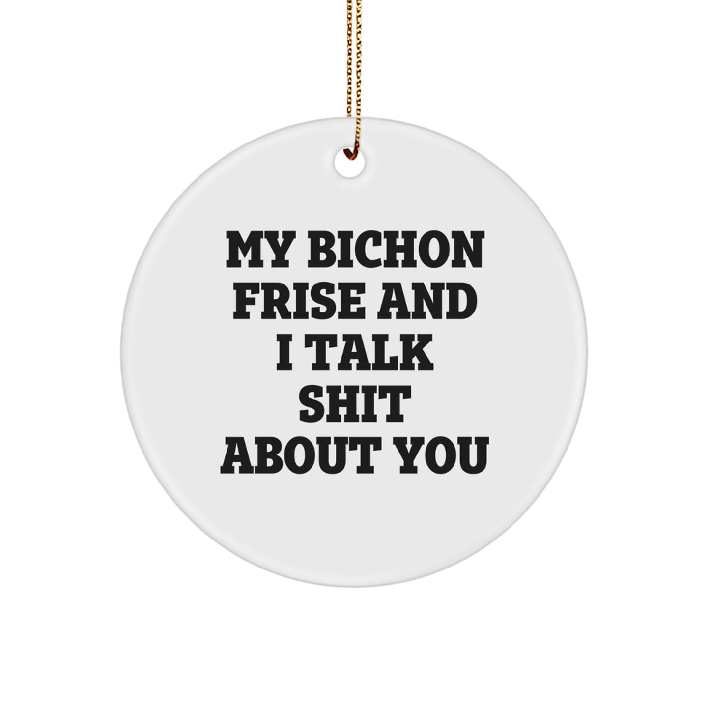 Funny Bichon Frise Dog Gifts for Men Christmas Unique Circle Ornaments from Friends to Family with Humor Quote - Image 1
