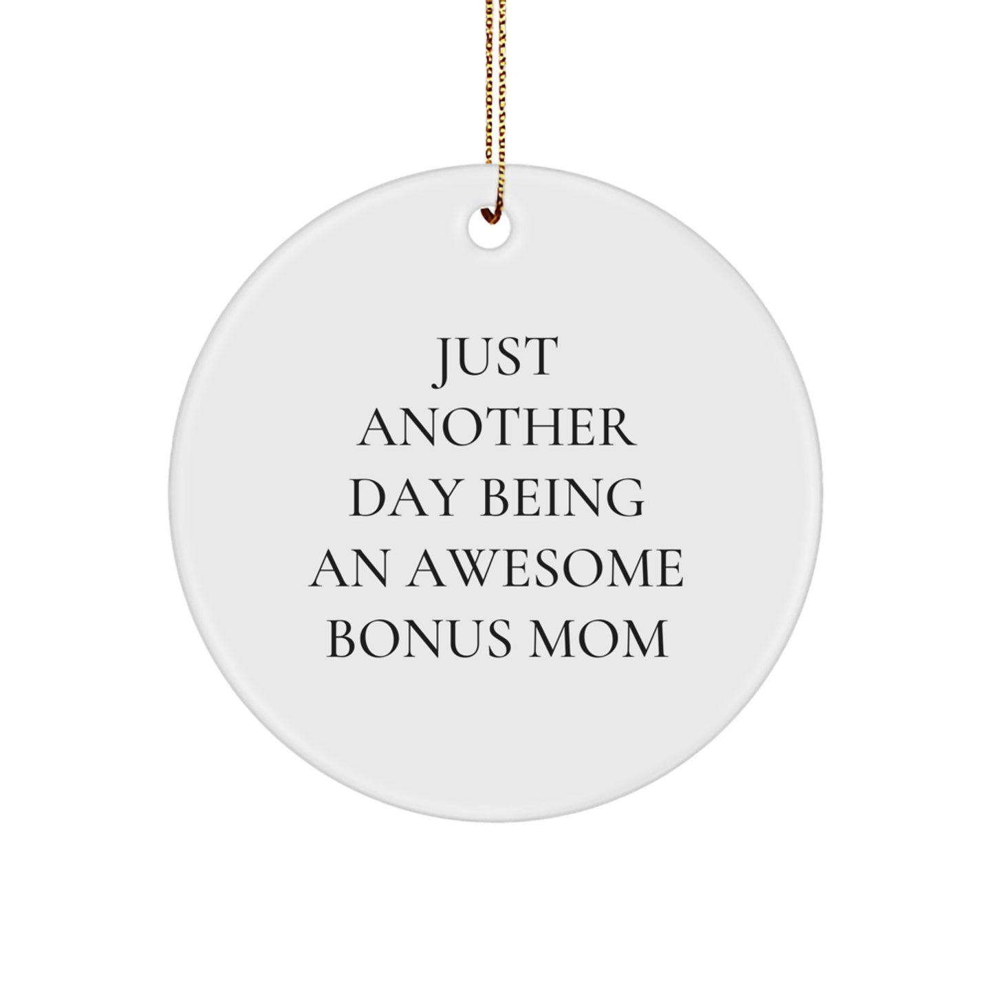 Funny Bonus Mom Gifts from Men to Women, Christmas Unique Circle Ornament, 'Just Another Day Being An Awesome Bonus Mom' Quote, Gifts for Bonus Mom, Circle Ornament Decorations - Image 1