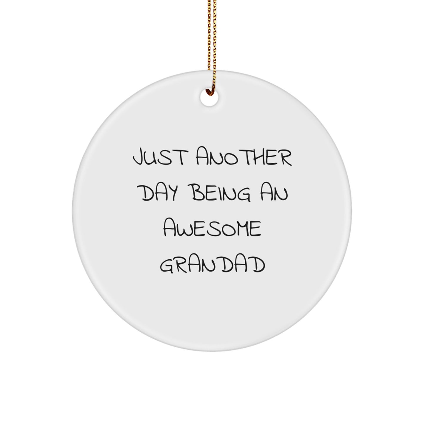 Funny Grandad Gifts for Him - Circle Ornament Just Another Day Being An Awesome Grandad Christmas Unique - Image 1