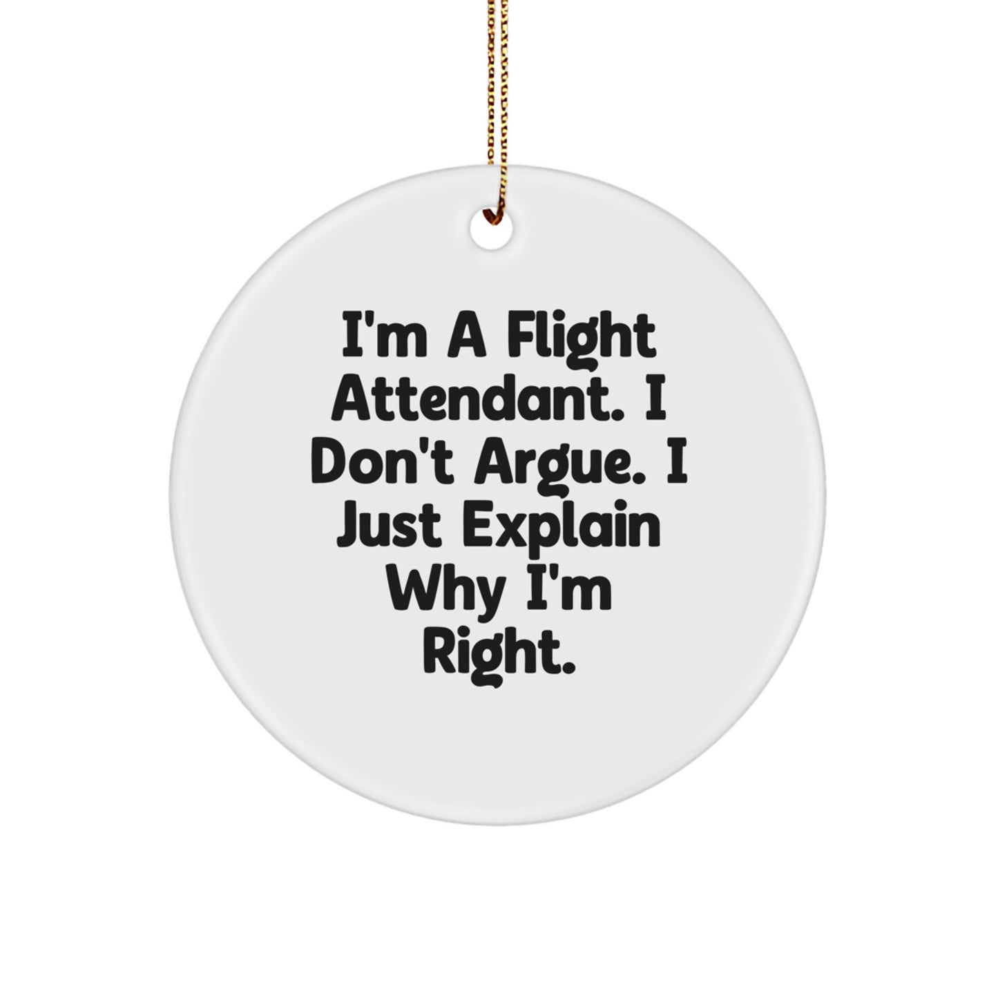 Funny Flight Attendant Gifts from Friends for Christmas - Flight Attendant Circle Ornament with Humorous Quote - Image 1