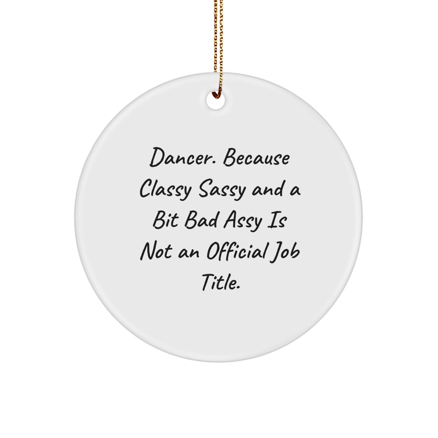 Dancer Gifts from Friends - Funny Dancer Christmas Circle Ornament, Dancer Inspirational Quote, Gifts for Dancers - Image 1